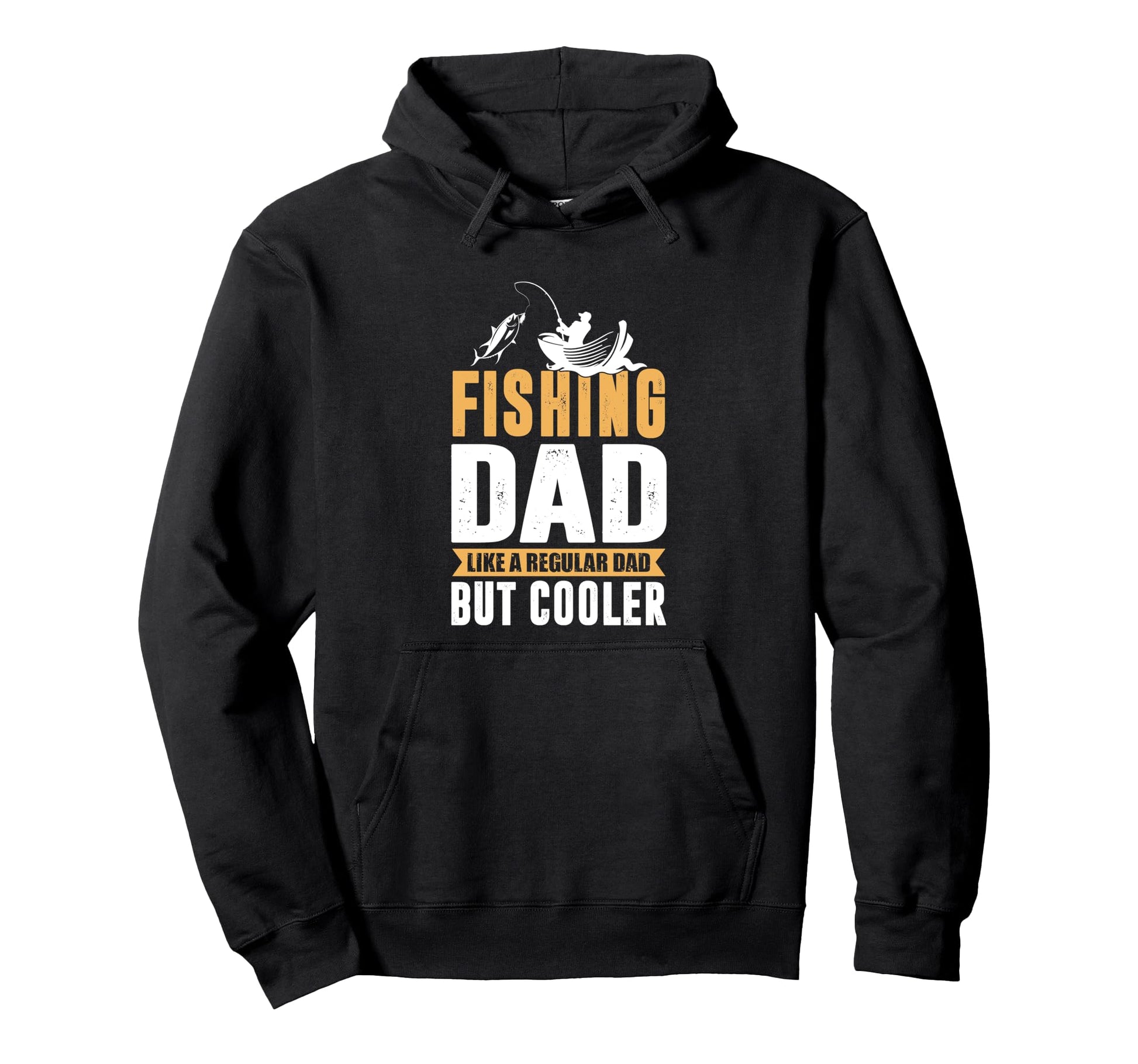 Fishing Dad Like Regular Dad But Hoodie - Fun Novelty Design for Adults - T-Shirt, Sweatshirt, Hoodie