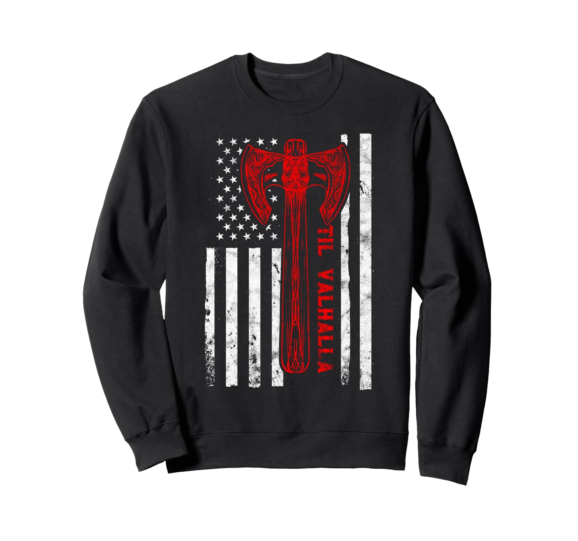 Us American Til Valhalla Proud Sweatshirt - Fun Novelty Design Men Women - T-Shirt, Sweatshirt, Hoodie