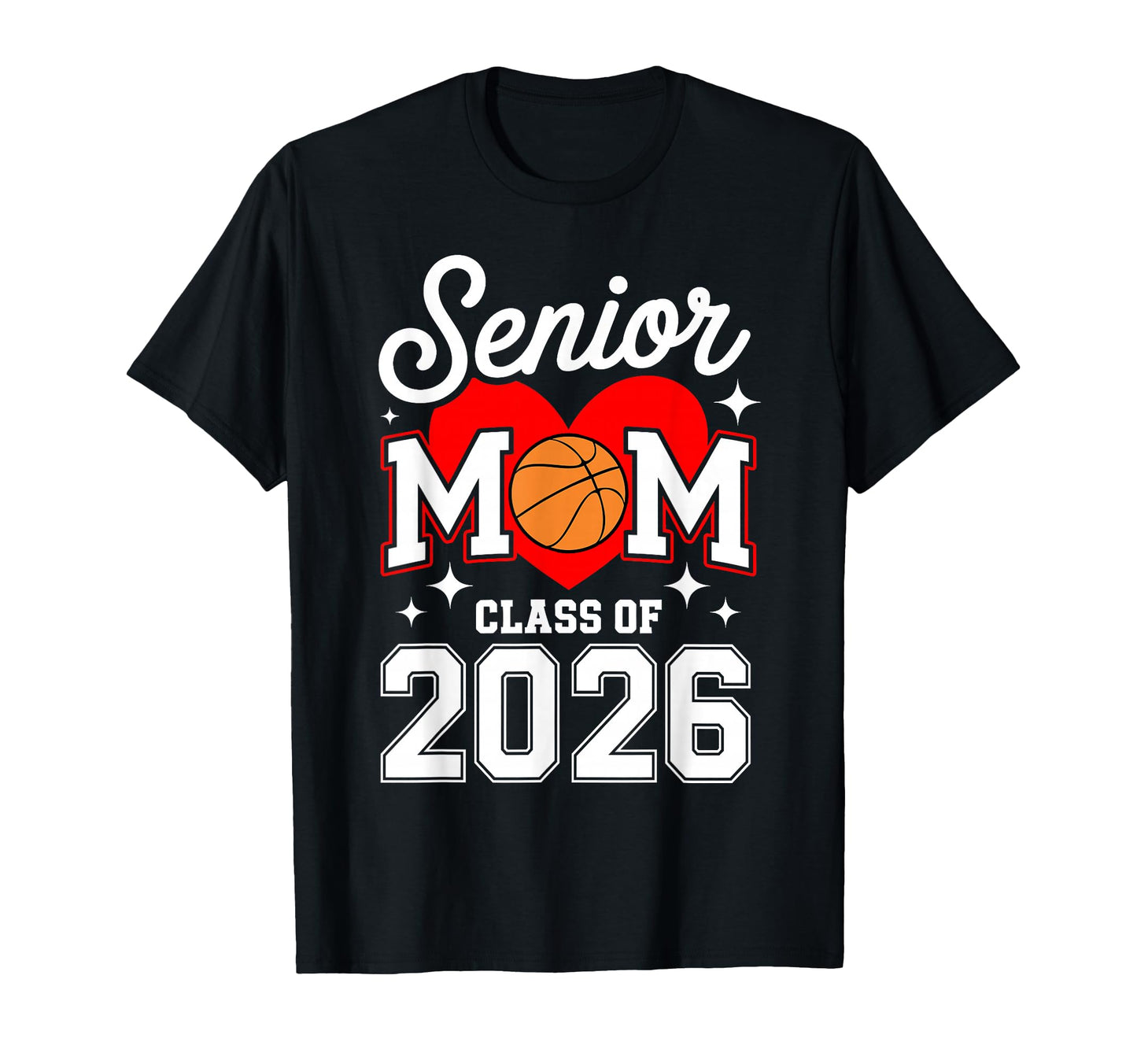 Senior Mom Class 2026 Basketball T-Shirt - Fun Novelty Design Men Women - T-Shirt, Sweatshirt, Hoodie