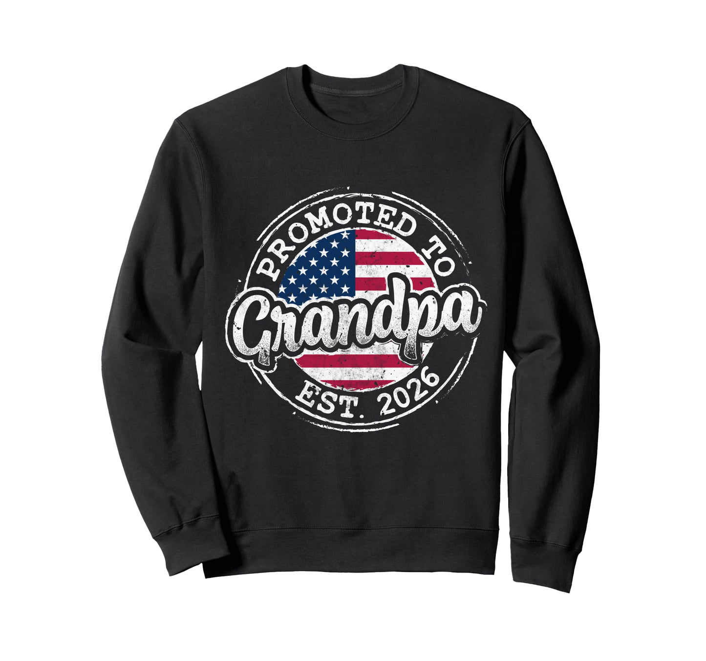 Promoted To Grandpa Est 2026 Sweatshirt - Fun Novelty Design Men Women - T-Shirt, Sweatshirt, Hoodie