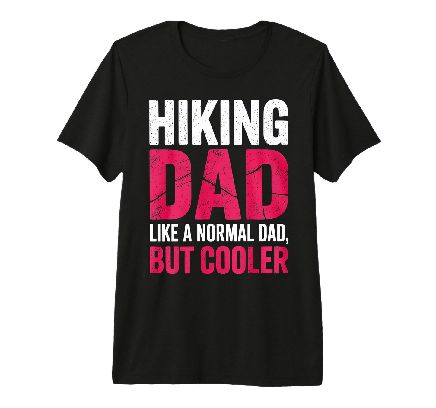 Funny Hiking Dad Like Regular Dad Hiker T-Shirt - Unique Graphic Men Women - T-Shirt, Sweatshirt, Hoodie