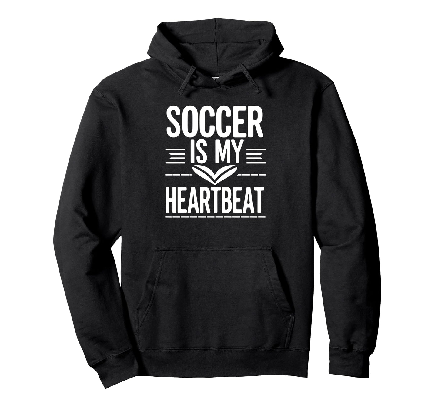 Soccer Is My Heartbeat Funny Soccer Hoodie - Streetwear Style for Adults - T-Shirt, Sweatshirt, Hoodie
