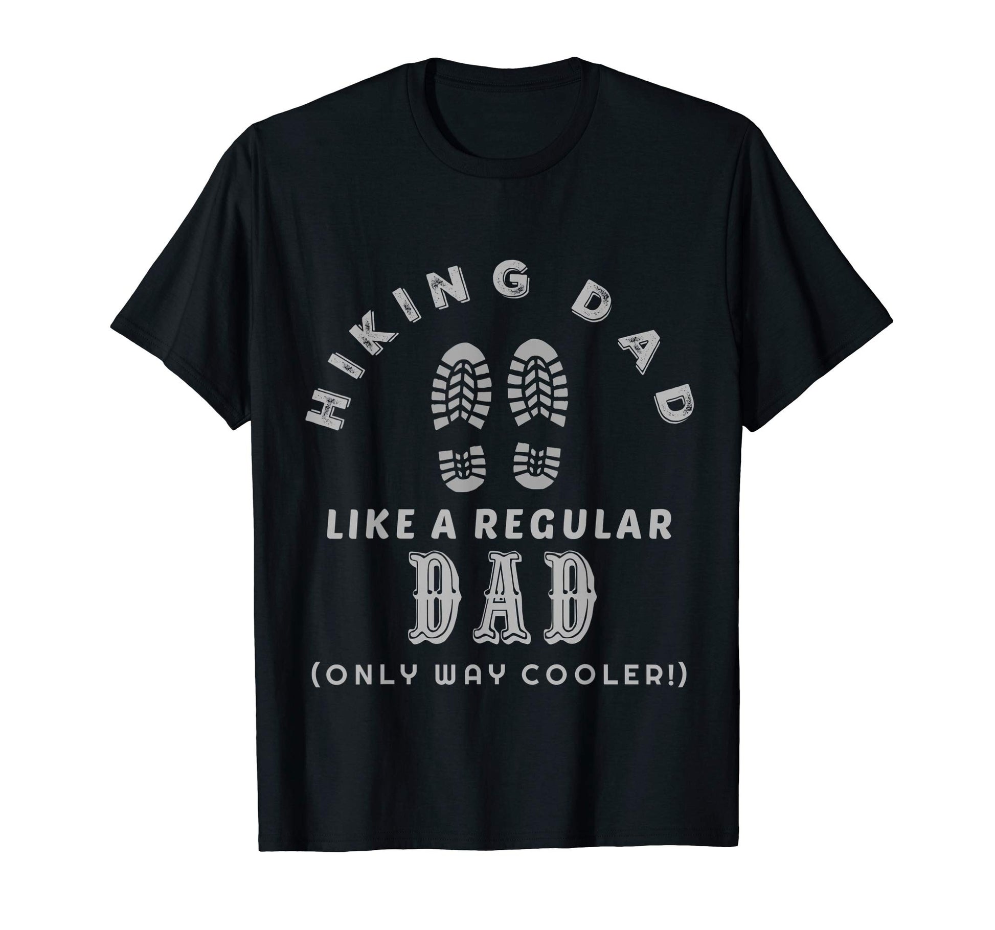 Mens Hiking Dad Like Regular Dad Only Way T-Shirt - Novelty Apparel Unisex - T-Shirt, Sweatshirt, Hoodie