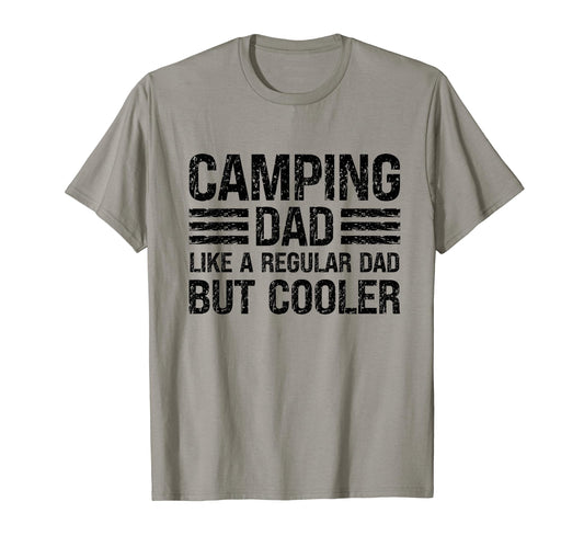 Camping Dad Like Regular Dad But Cooler T-Shirt - Trendy Graphic Unisex - T-Shirt, Sweatshirt, Hoodie