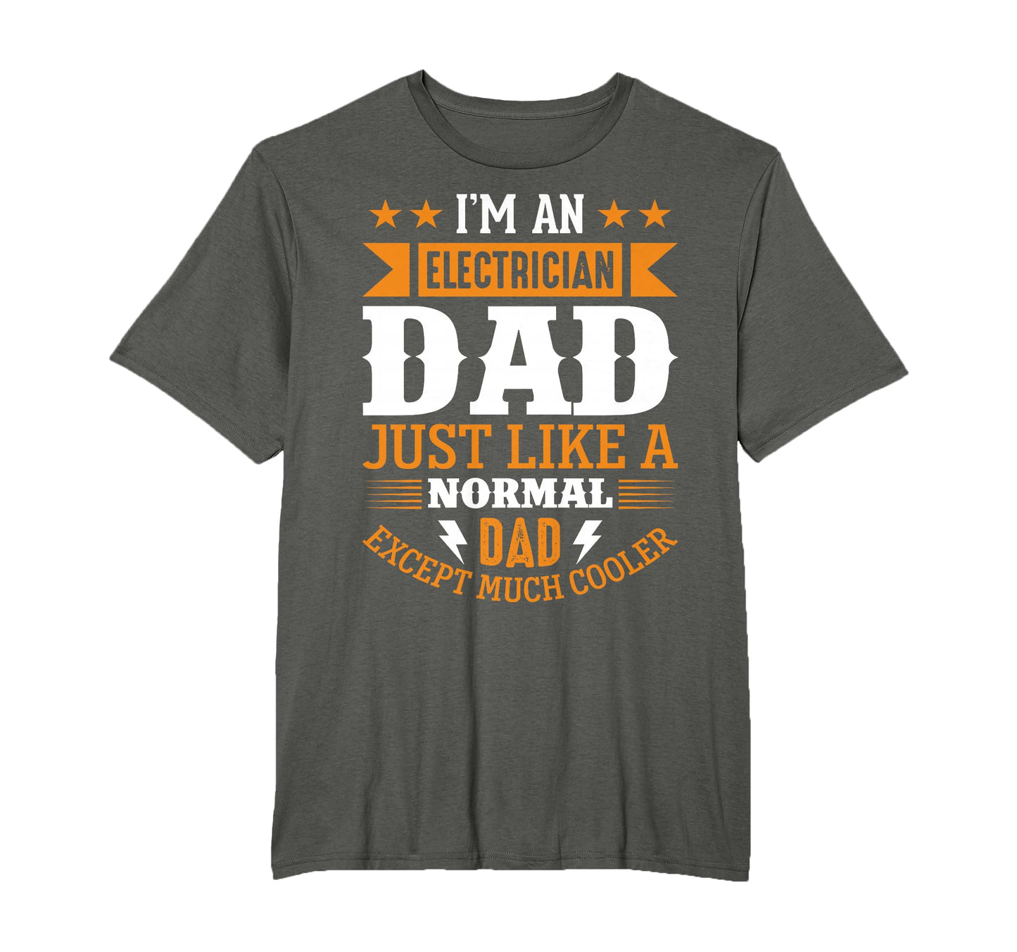 Im Electrician Dad Just Like T-Shirt - Casual Everyday Wear for Adults - T-Shirt, Sweatshirt, Hoodie