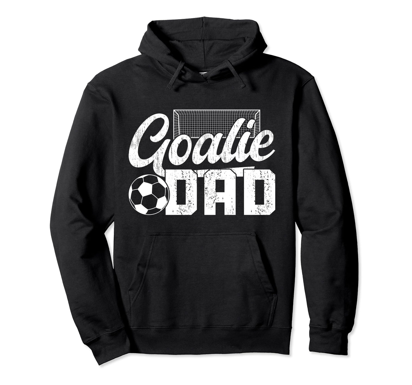 Soccer Goalie Dad Soccer Goalkeeper Dad Hoodie - Streetwear Style Men Women - T-Shirt, Sweatshirt, Hoodie