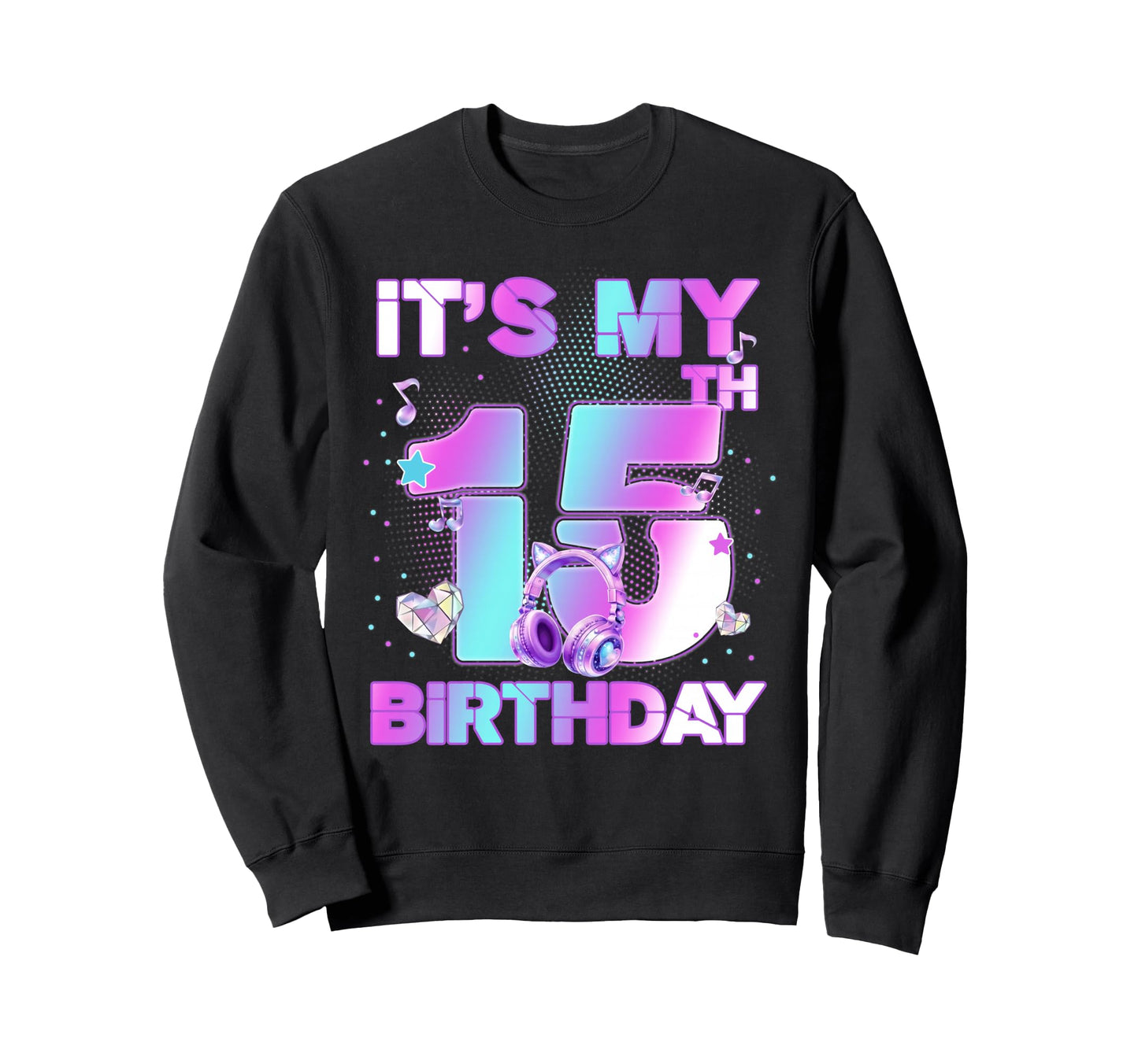 Its My 15Th K Pop Birthday Korean Sweatshirt - Trendy Graphic for Adults - T-Shirt, Sweatshirt, Hoodie