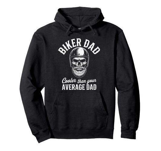 Biker Dad Cooler Than Your Hoodie - Casual Everyday Wear for Adults - T-Shirt, Sweatshirt, Hoodie