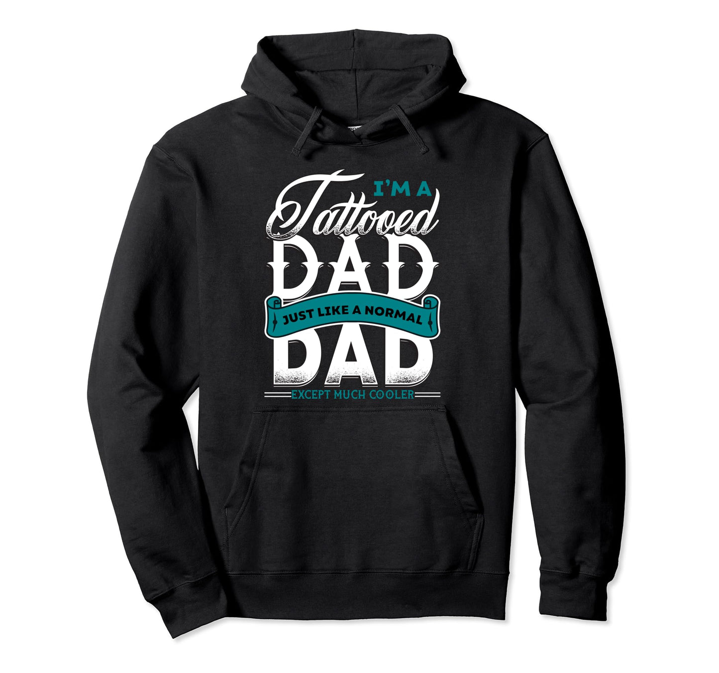 Tattooed Dad Much Cooler Inked Dad Hoodie - Novelty Apparel for Adults - T-Shirt, Sweatshirt, Hoodie