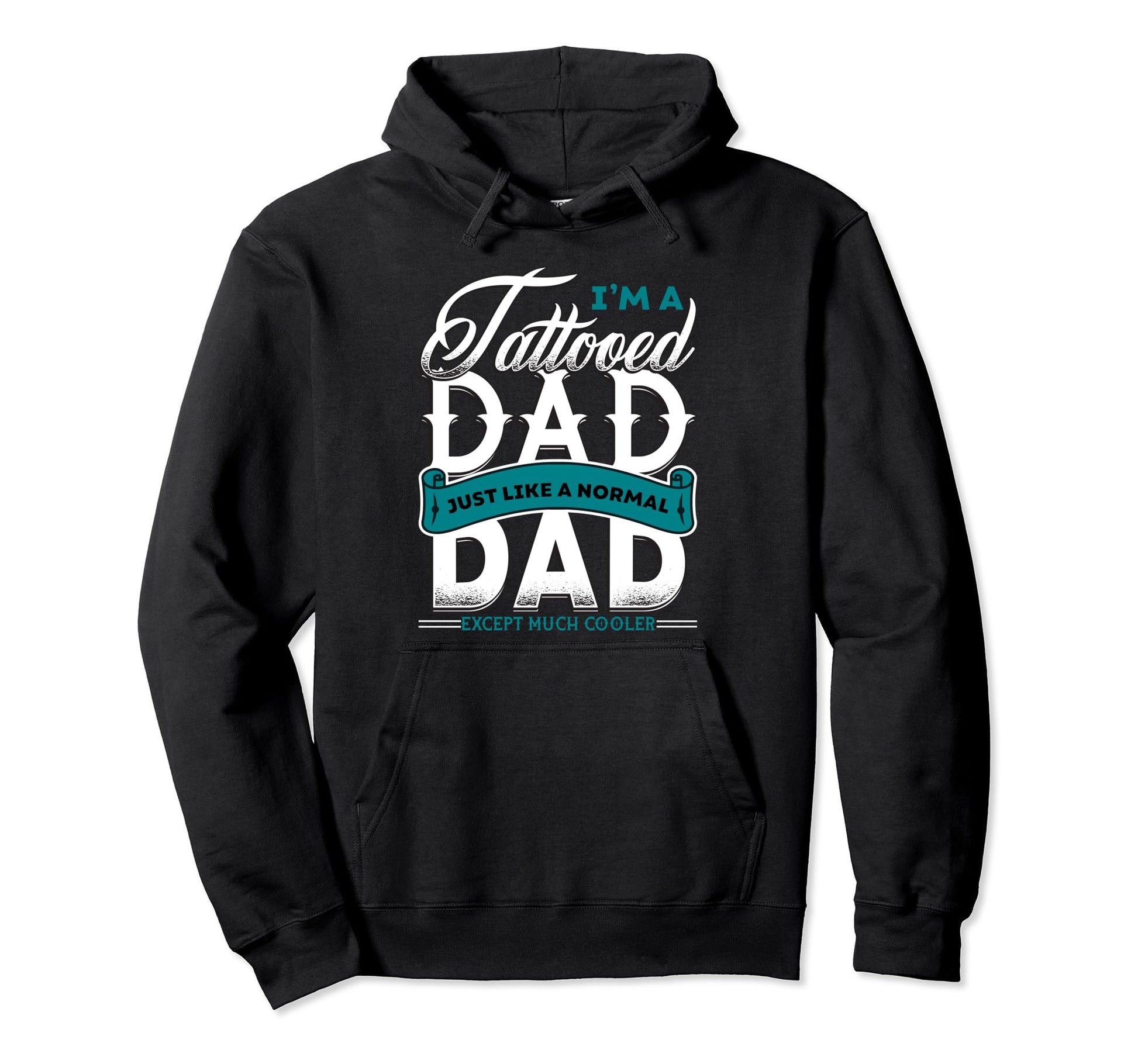 Tattooed Dad Much Cooler Inked Dad Hoodie - Novelty Apparel for Adults - T-Shirt, Sweatshirt, Hoodie
