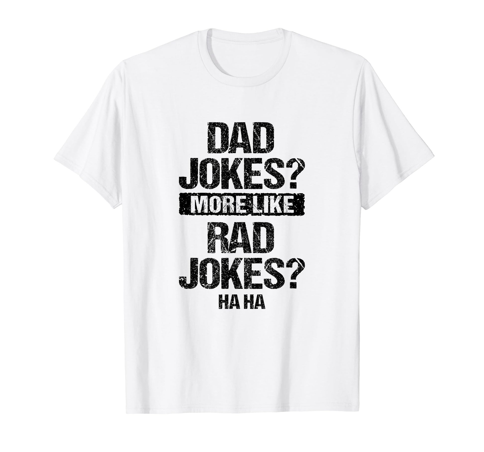 Dad Jokes More Like Rad Jokes Funny T-Shirt - Graphic Print for Adults - T-Shirt, Sweatshirt, Hoodie