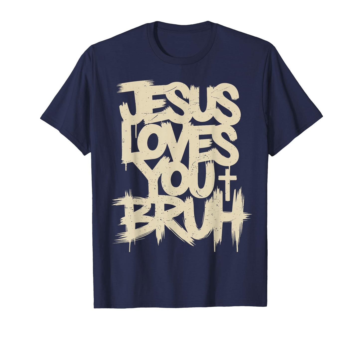 Jesus Loves You Bruh Funny Christian T-Shirt - Fun Novelty Design Unisex - T-Shirt, Sweatshirt, Hoodie