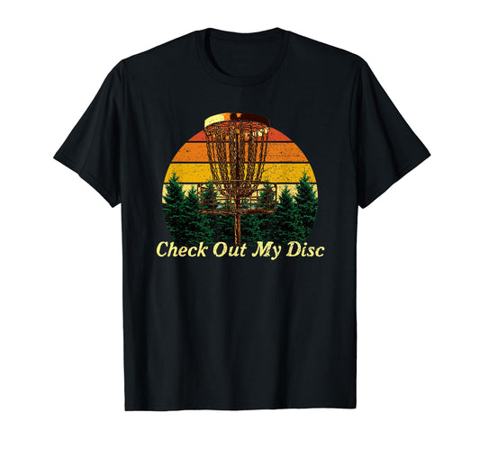 Check Out My Disc Golf Outdoor Game Golfer T-Shirt - Trendy Graphic Unisex - T-Shirt, Sweatshirt, Hoodie