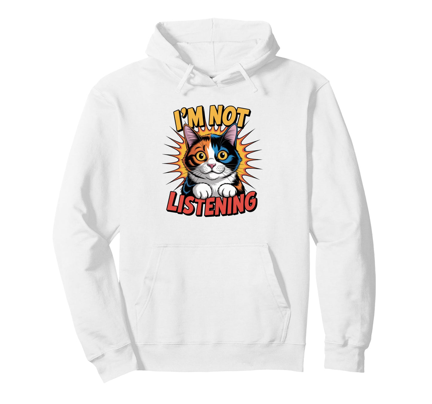 Pop Art Calico Cat Funny Im Not Hoodie - Trendy Graphic for Adults - T-Shirt, Sweatshirt, Hoodie