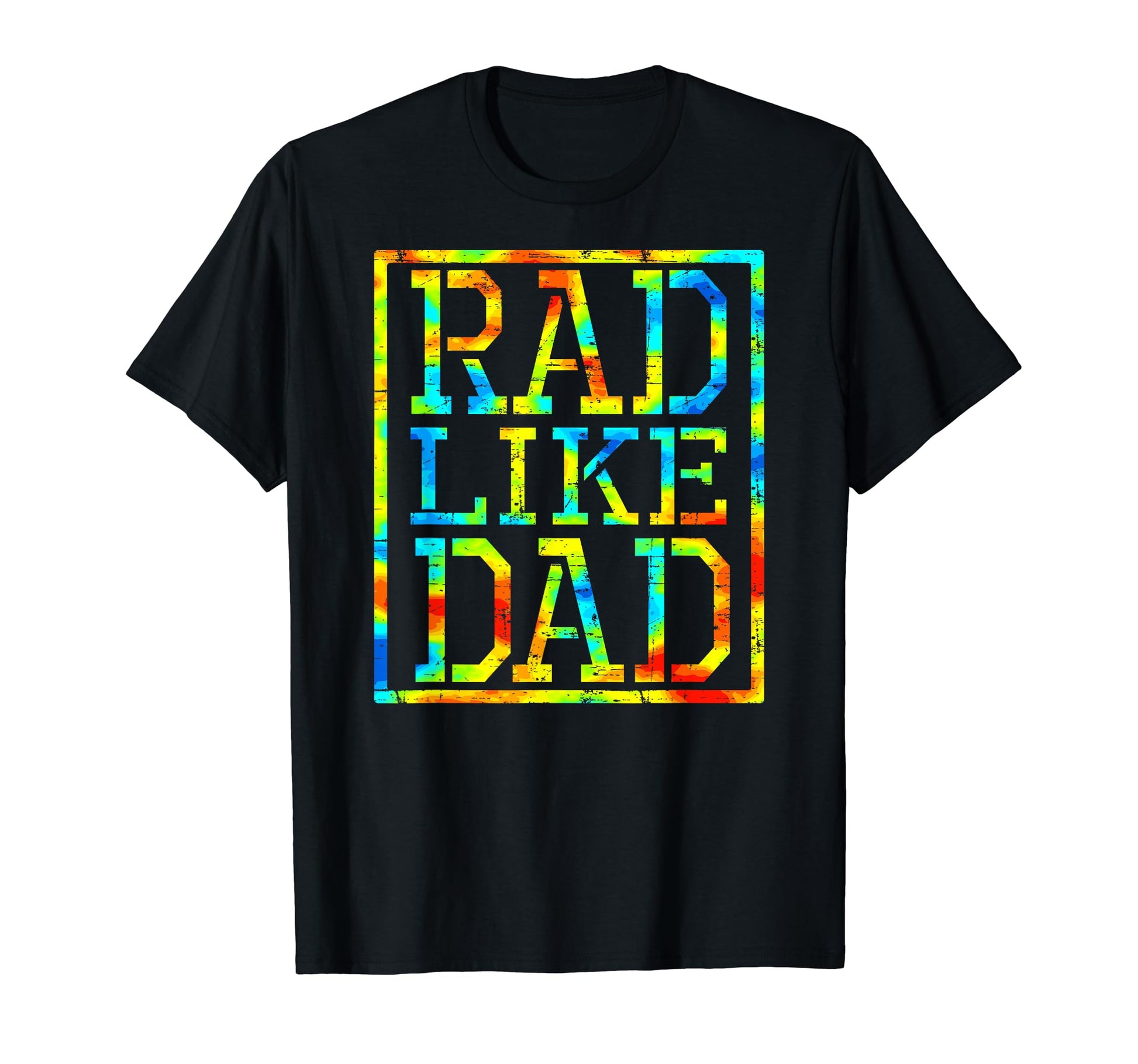 Rad Like Dad Fathers Day Tie Dye T-Shirt - Casual Everyday Wear for Adults - T-Shirt, Sweatshirt, Hoodie