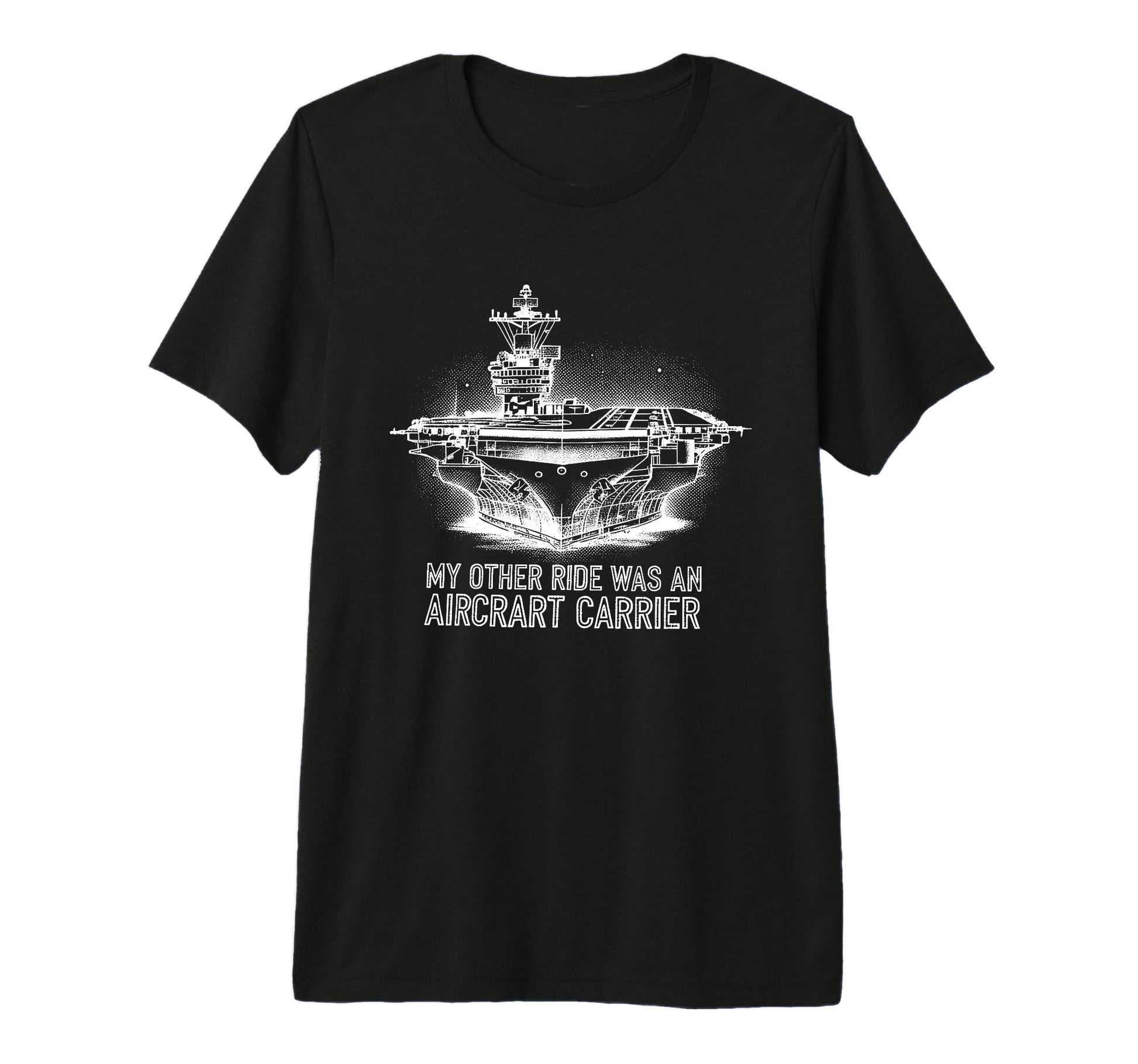 My Other Ride Was Aircraft Carrier Funny T-Shirt - Streetwear Style Unisex - T-Shirt, Sweatshirt, Hoodie