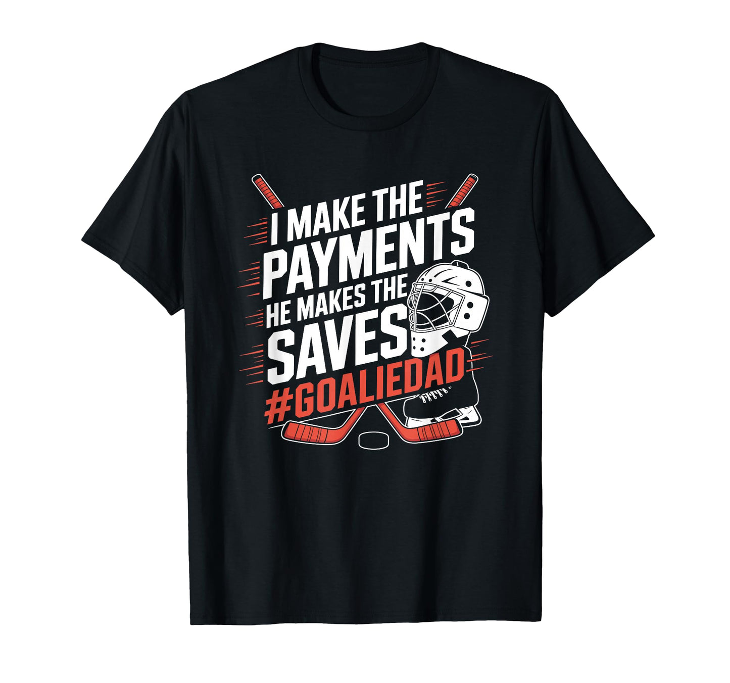 Ice Hockey Goalie Dad Gifts Sweatshirt - Fun Novelty Design for Adults - T-Shirt, Sweatshirt, Hoodie