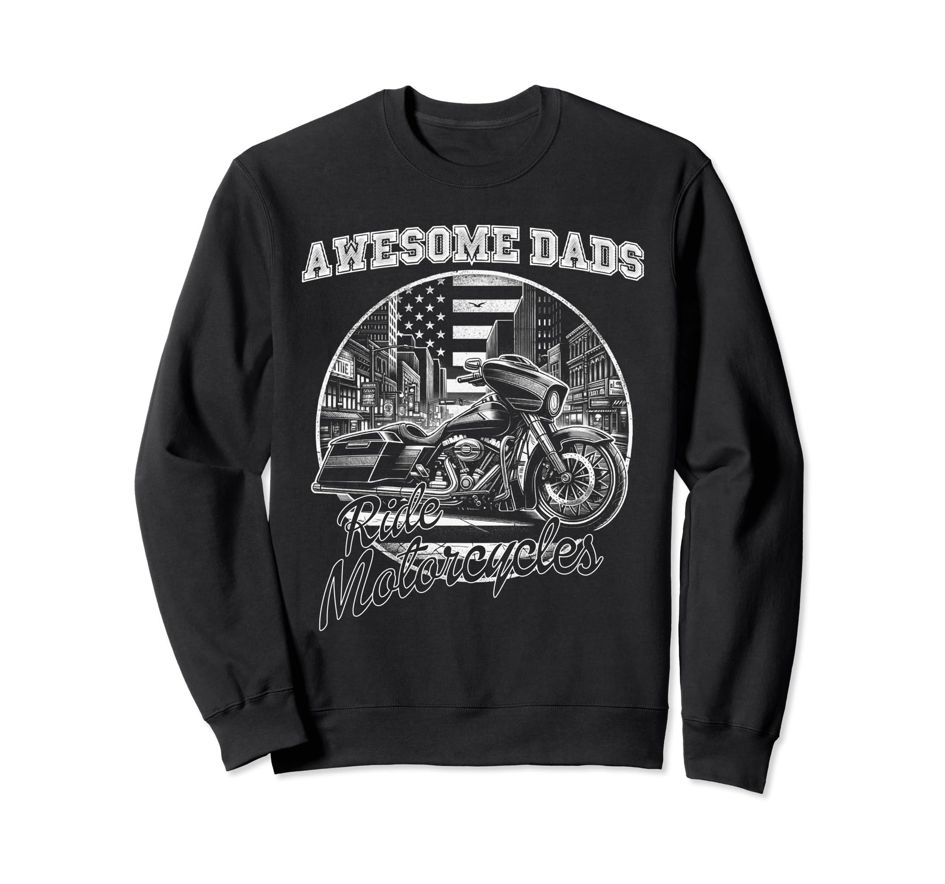 Awesome Dads Ride Motorcycles Biker Sweatshirt - Novelty Apparel Unisex - T-Shirt, Sweatshirt, Hoodie