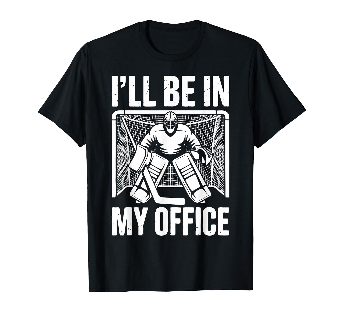 Funny Ice Hockey Goalkeeper Goalie Hockey T-Shirt - Novelty Apparel Unisex - T-Shirt, Sweatshirt, Hoodie
