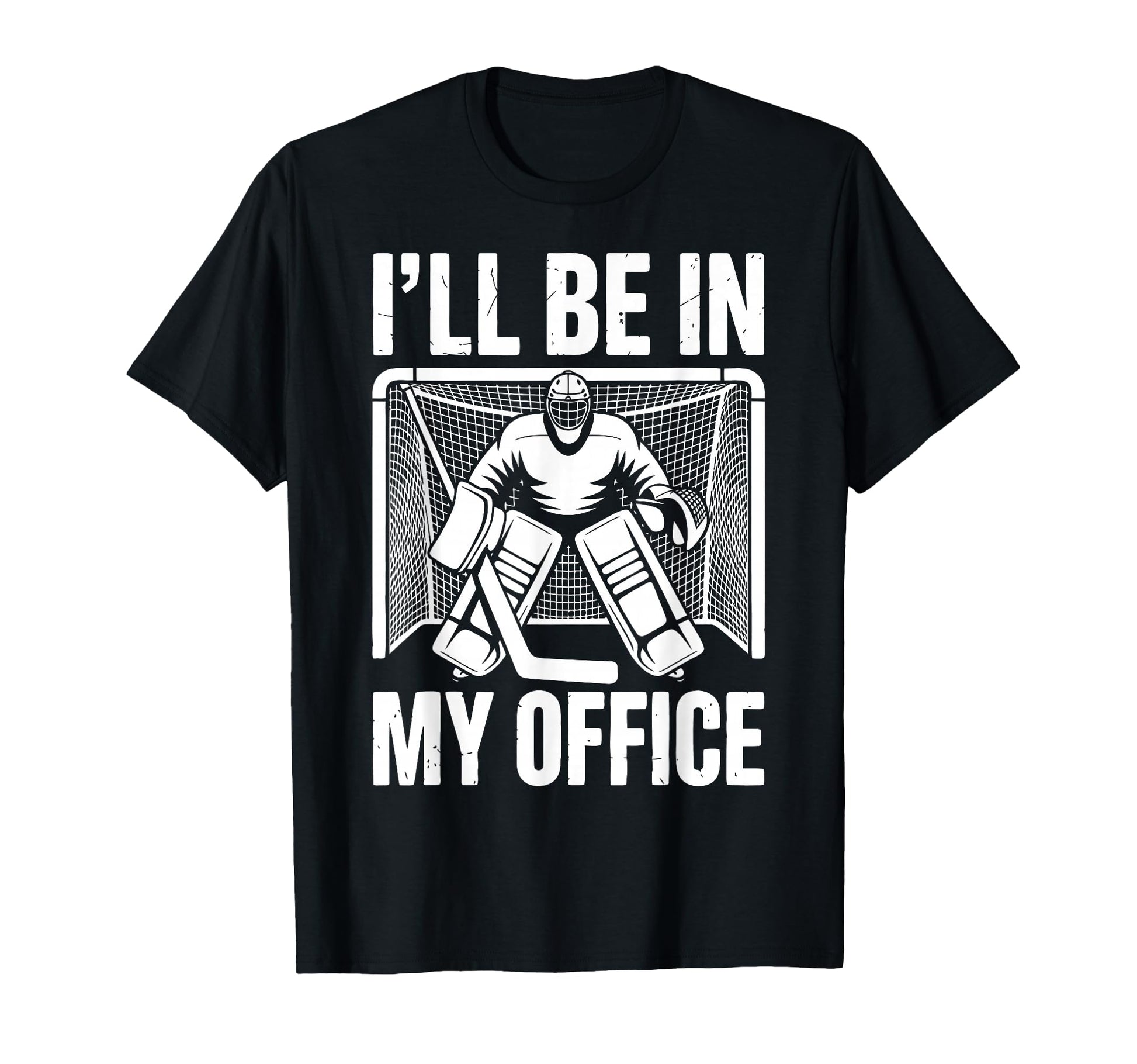 Funny Ice Hockey Goalkeeper Goalie Hockey T-Shirt - Novelty Apparel Unisex - T-Shirt, Sweatshirt, Hoodie