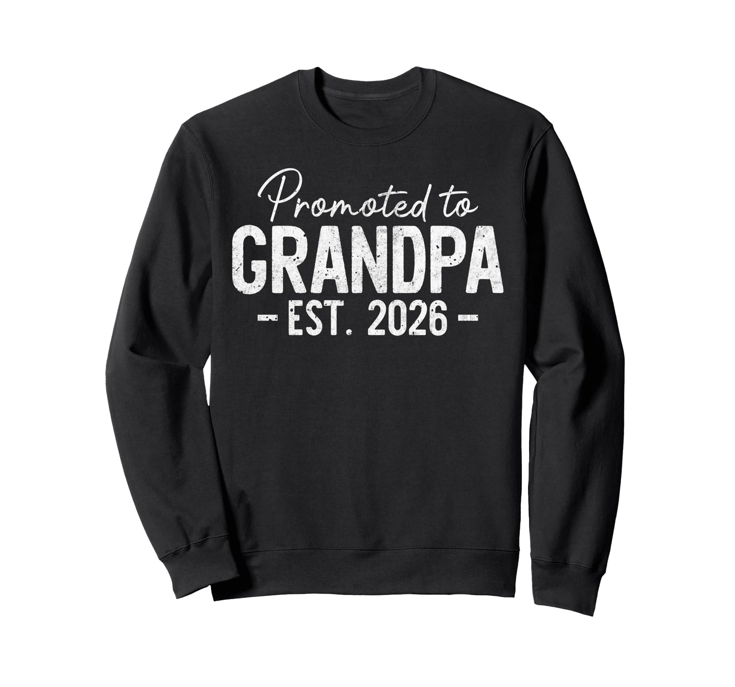 Promoted To Grandpa Est 2026 Soon To Sweatshirt - Aesthetic Graphic Unisex - T-Shirt, Sweatshirt, Hoodie
