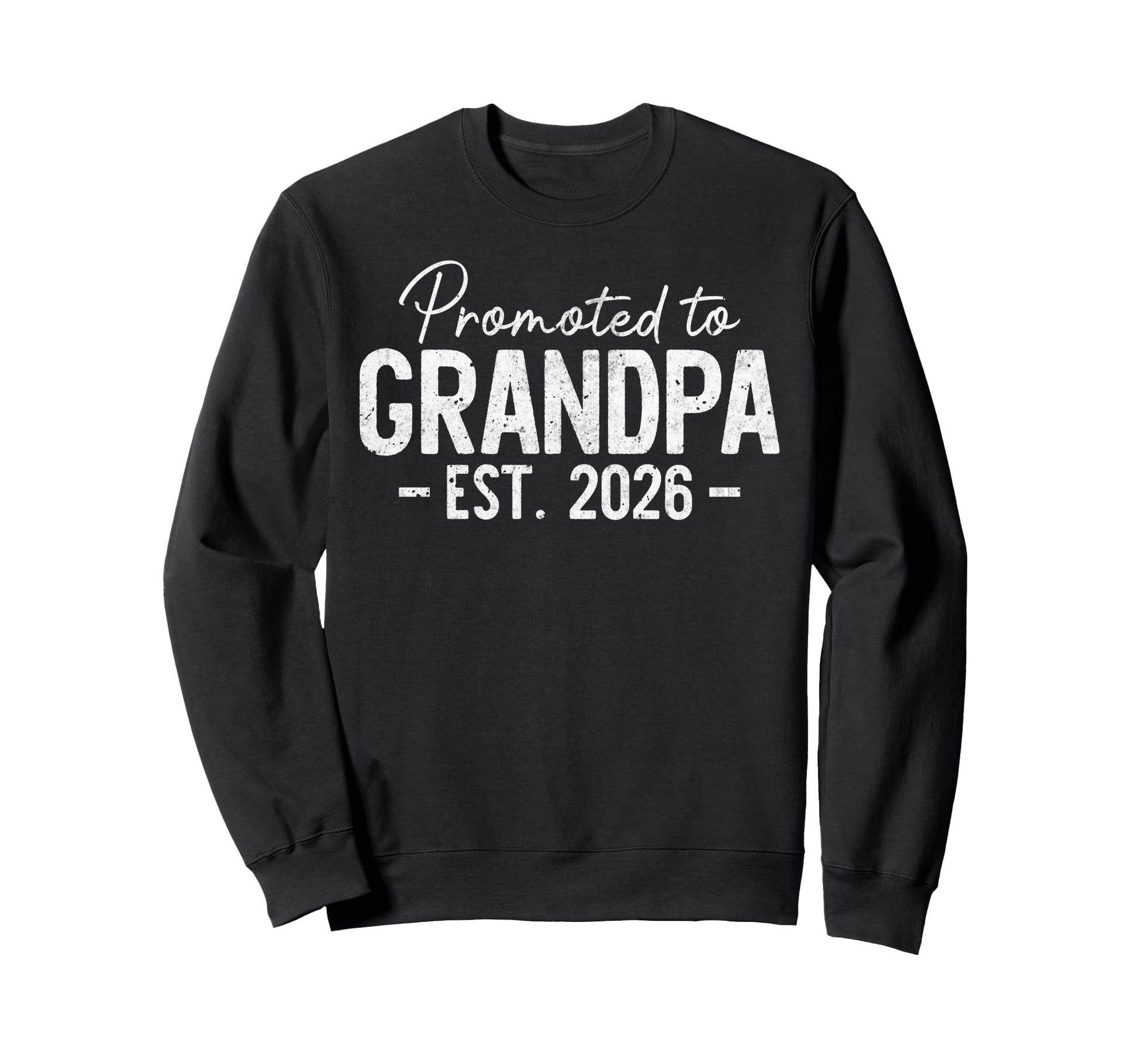 Promoted To Grandpa Est 2026 Soon To Sweatshirt - Aesthetic Graphic Unisex - T-Shirt, Sweatshirt, Hoodie