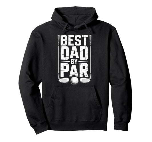 Best Dad Par Golf Lover Funny Daddy Hoodie - Minimalist Print for Adults - T-Shirt, Sweatshirt, Hoodie