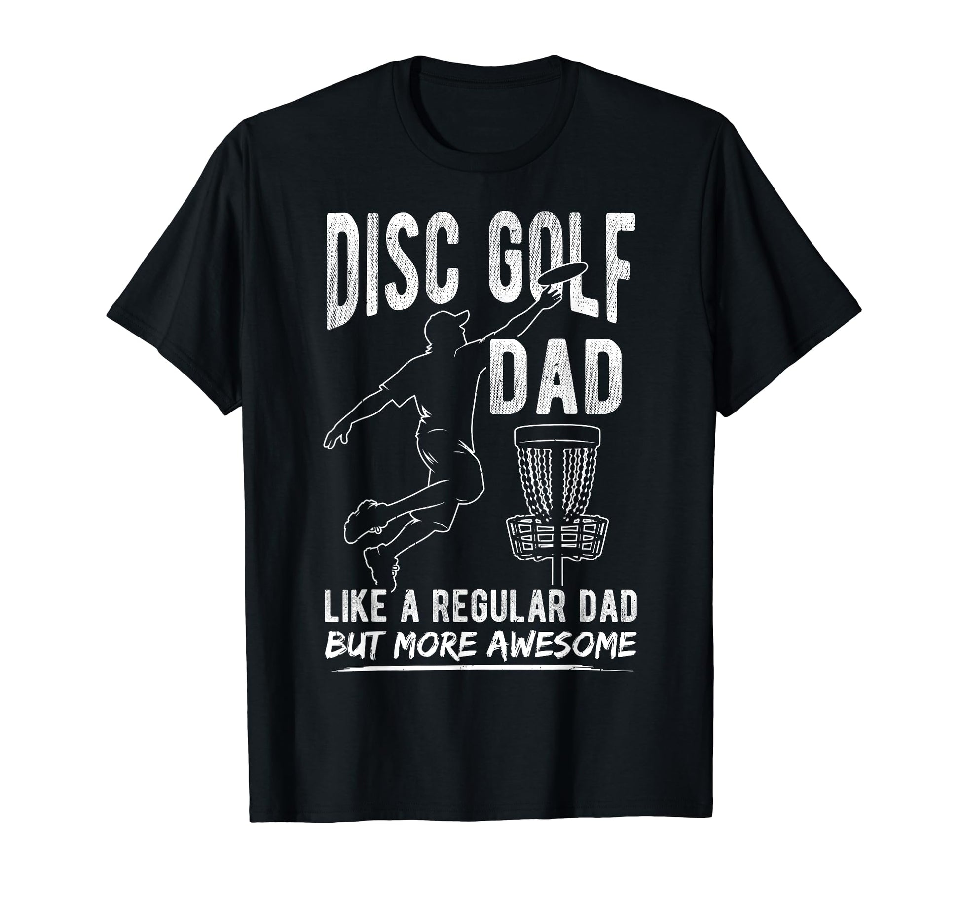 Disc Golf Dad Like Regular Dad But T-Shirt - Custom Art Print for Adults - T-Shirt, Sweatshirt, Hoodie