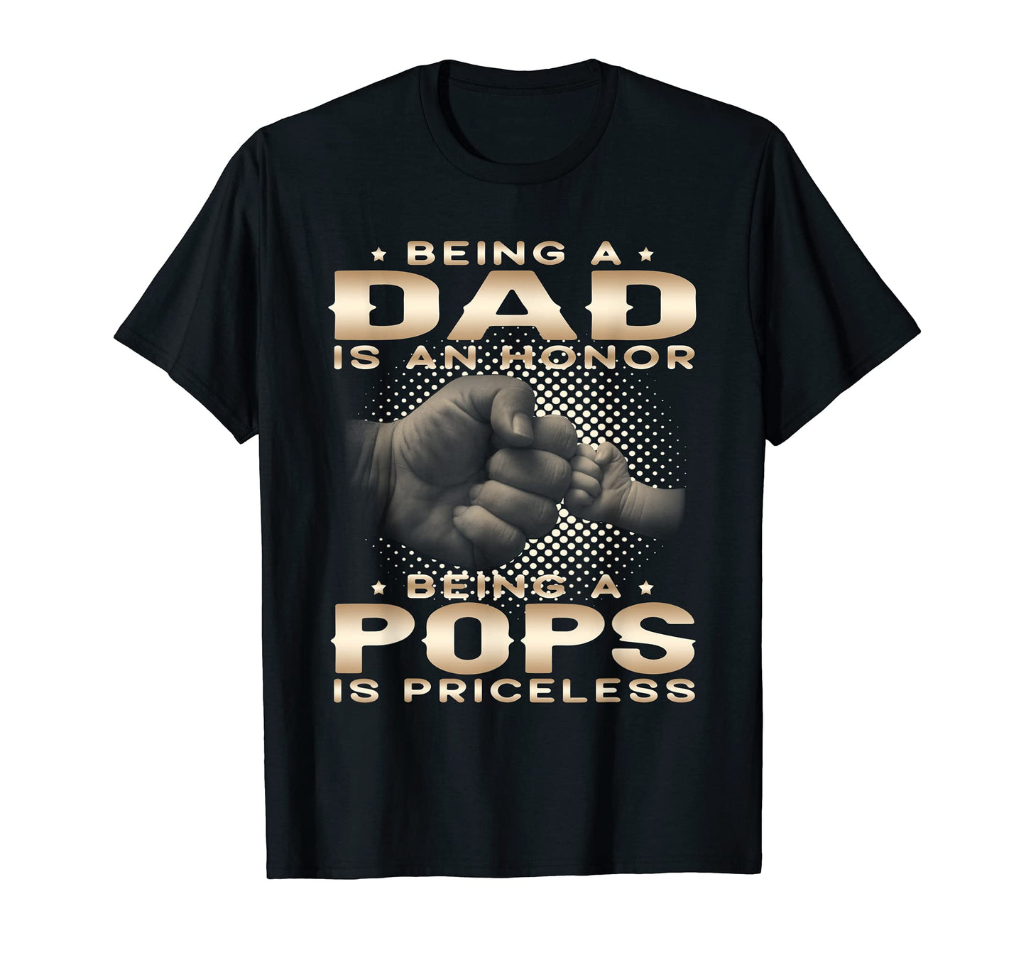 Mens Being Dad Is Honor Being Pops Is T-Shirt - Unique Graphic Unisex - T-Shirt, Sweatshirt, Hoodie