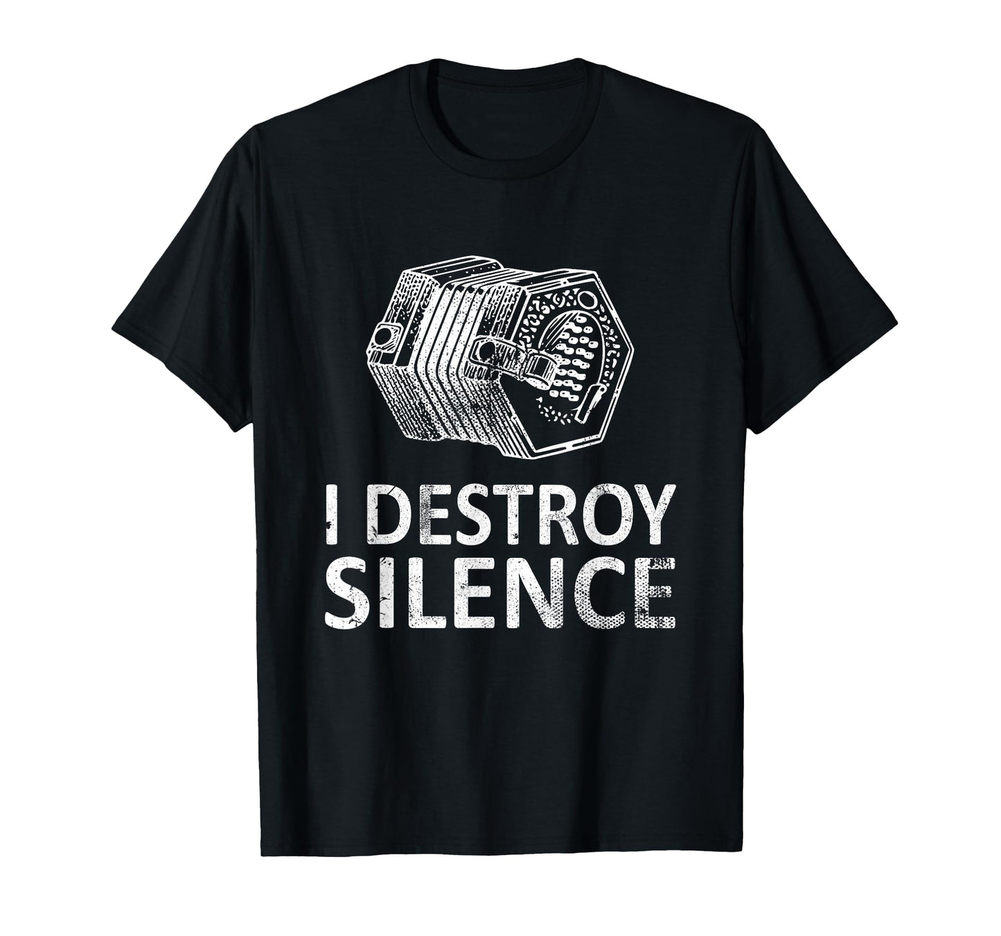 I Destroy Silence Funny Concertina Players T-Shirt - Graphic Print Unisex - T-Shirt, Sweatshirt, Hoodie
