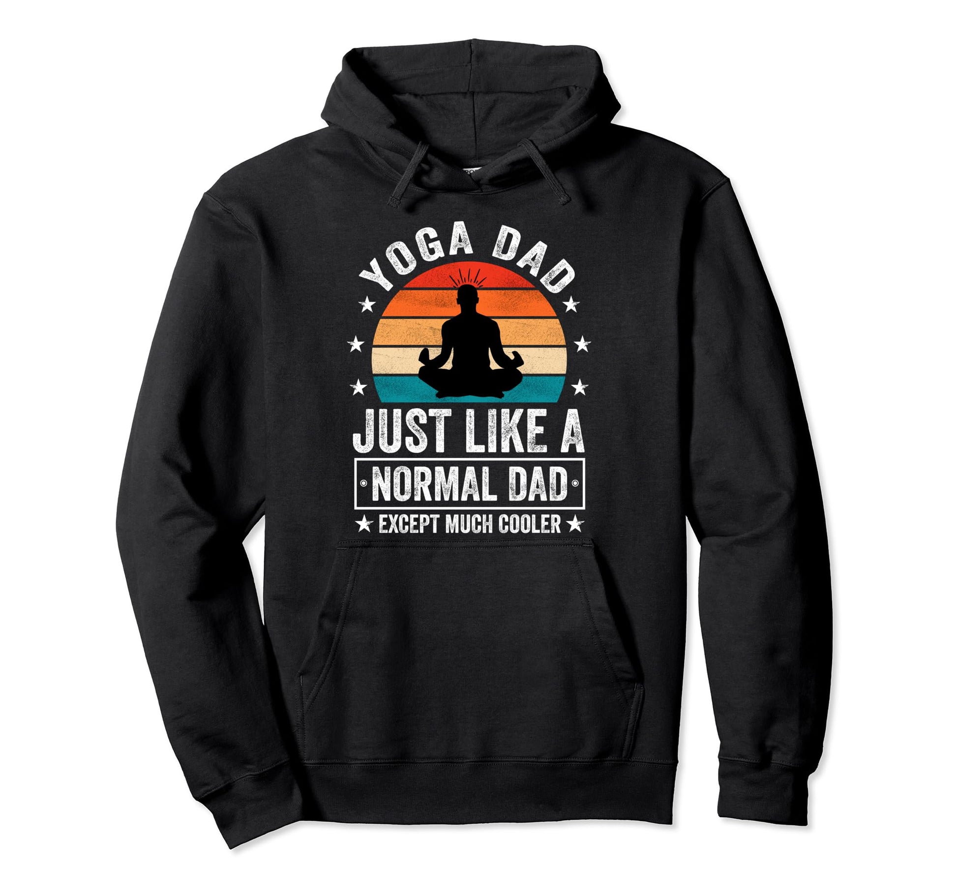Yoga Dad Just Like Normal Dad Except Hoodie - Aesthetic Graphic Men Women - T-Shirt, Sweatshirt, Hoodie