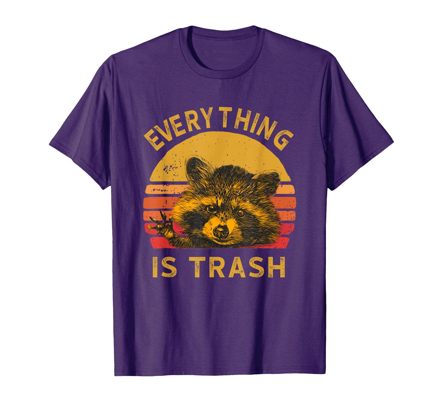 Everything Is Trash Fun Raccoon Picture T-Shirt - Unique Graphic Unisex - T-Shirt, Sweatshirt, Hoodie