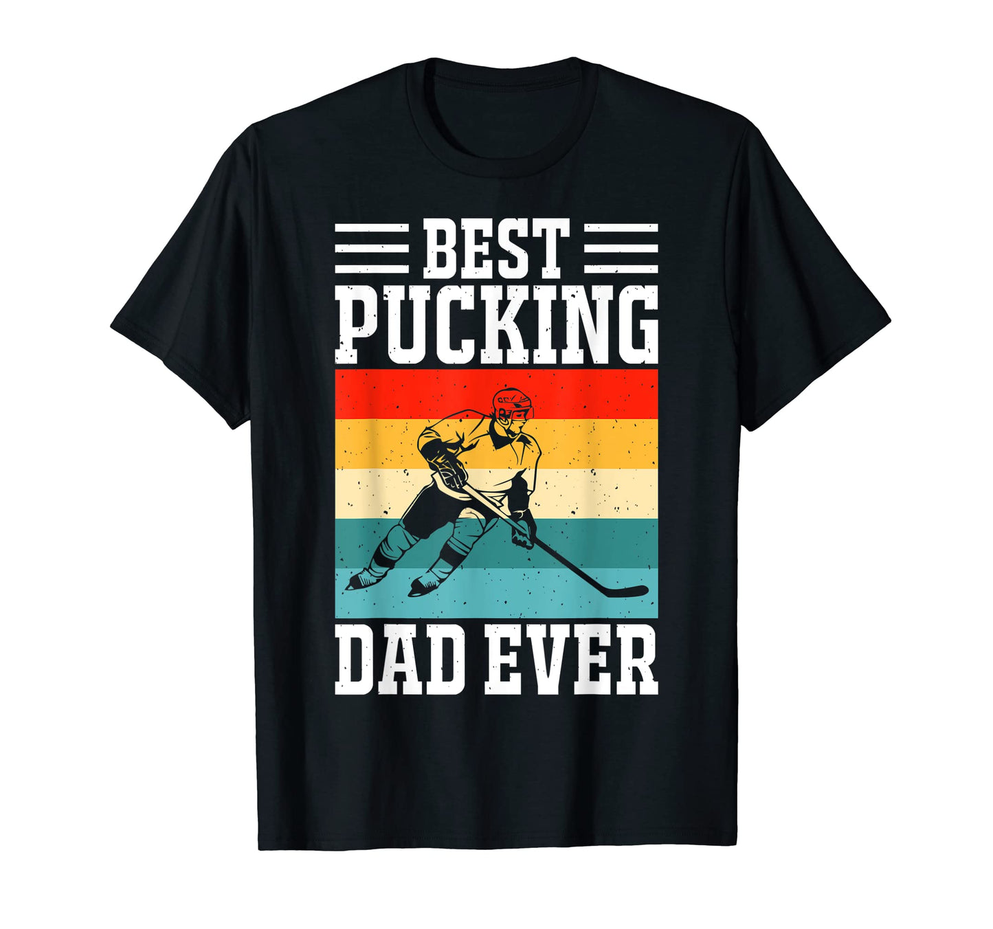 Best Pucking Dad Ever Ice Hockey T-Shirt - Unique Graphic for Adults - T-Shirt, Sweatshirt, Hoodie