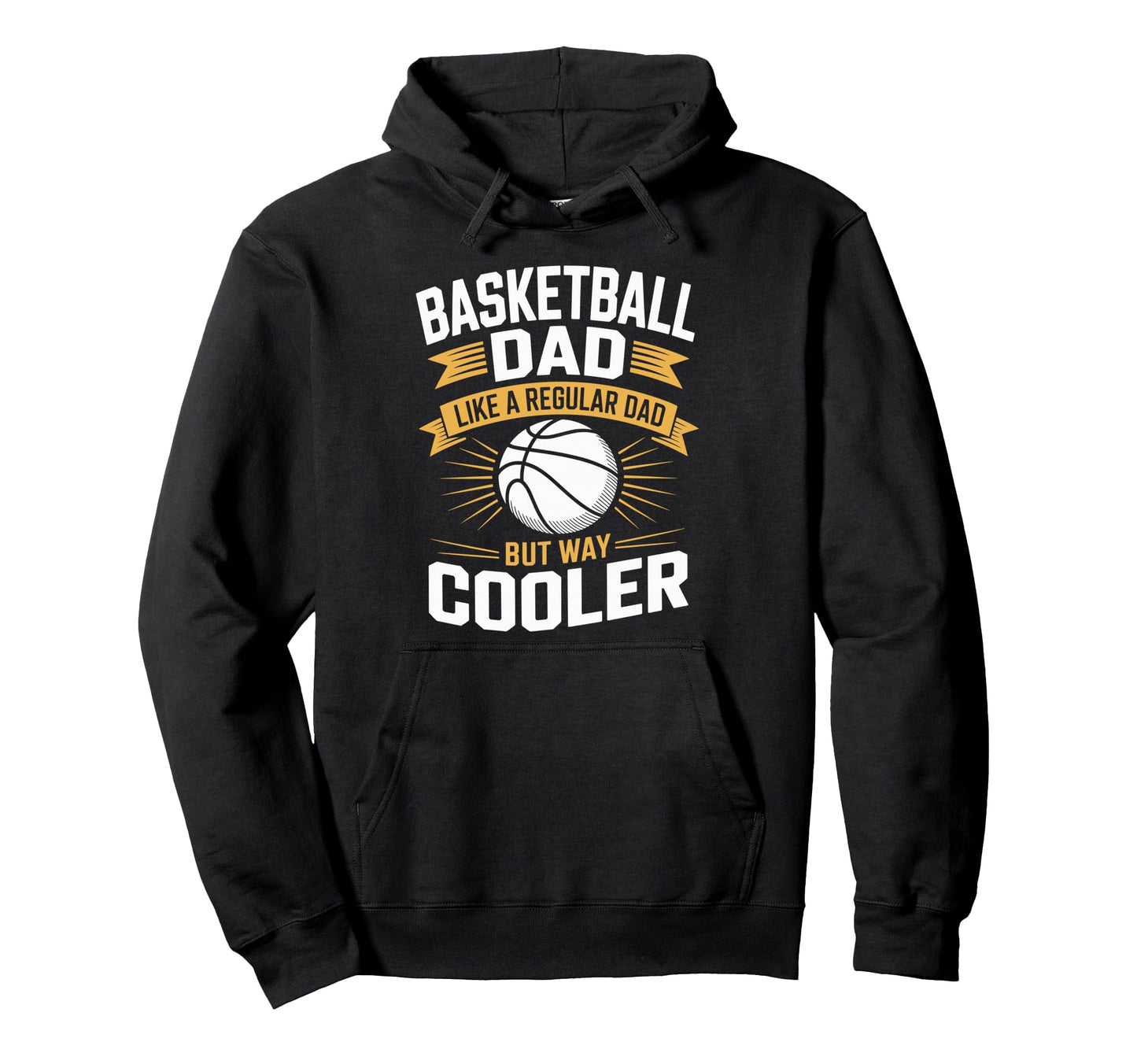 Basketball Dad Like Regular Dad But Hoodie - Streetwear Style for Adults - T-Shirt, Sweatshirt, Hoodie