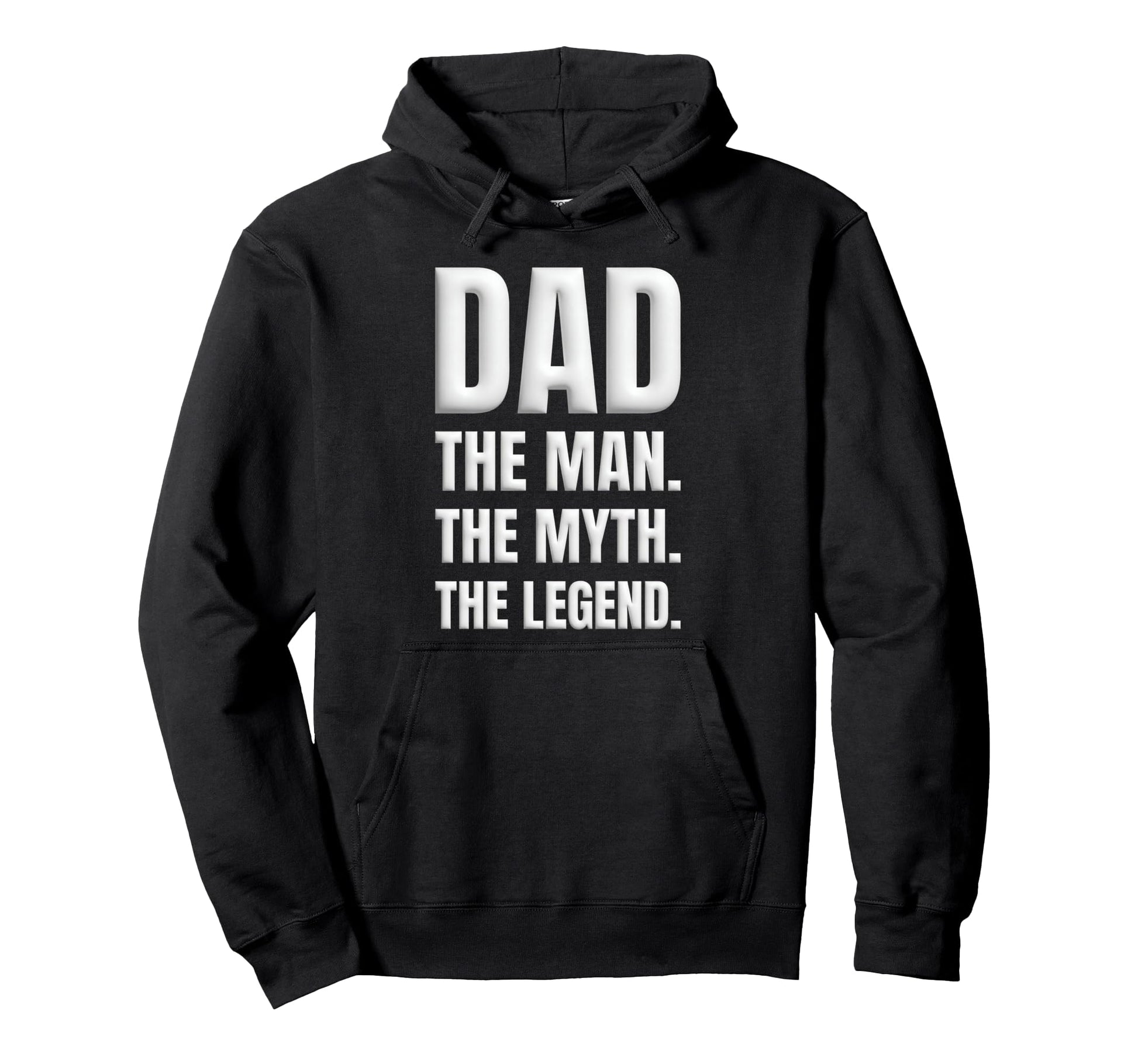 Dad Myth Legend Funny Fathers Day Hoodie - Streetwear Style Unisex - T-Shirt, Sweatshirt, Hoodie