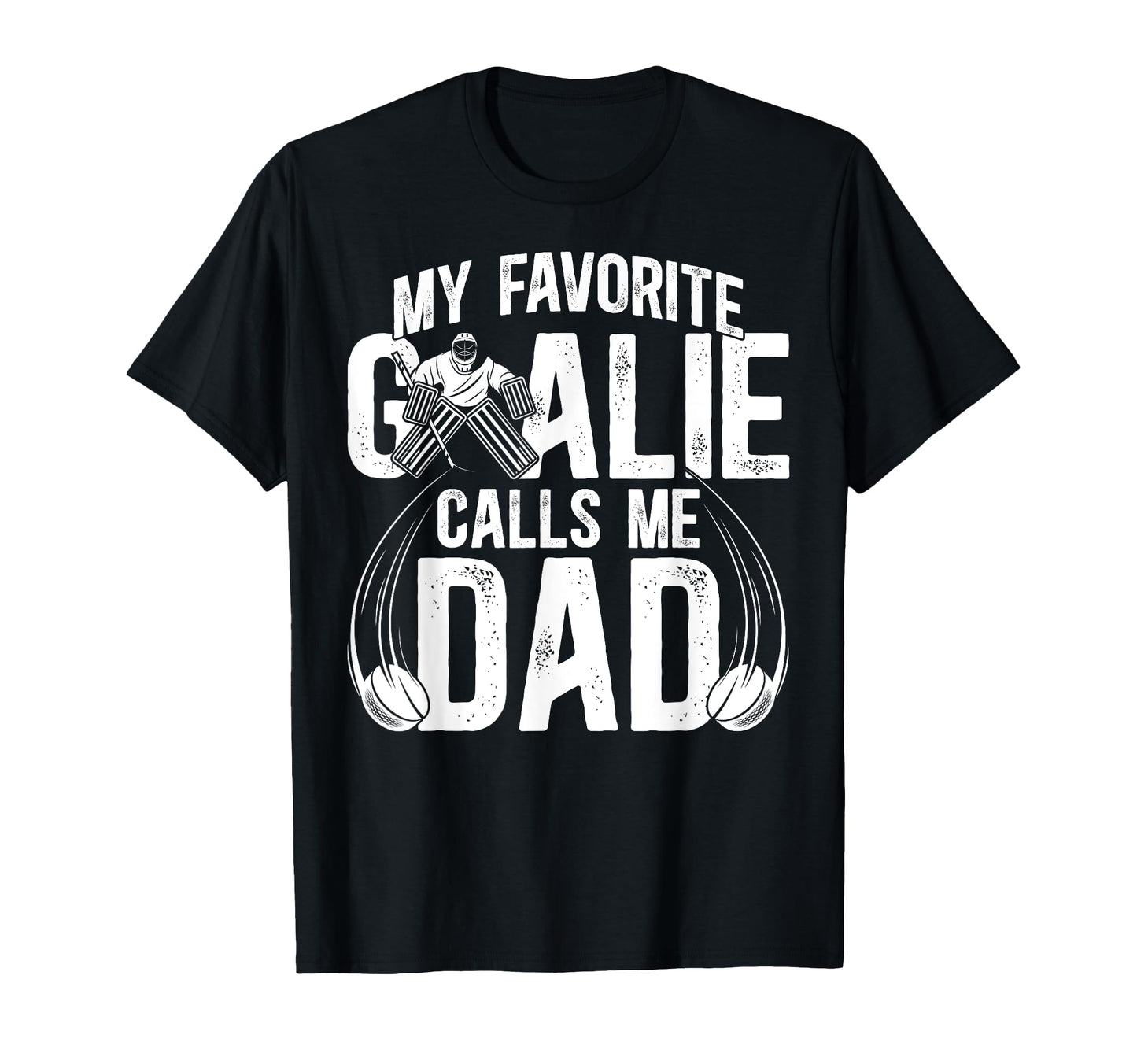 My Favorite Ice Hockey Goalie Dad Hockey T-Shirt - Novelty Apparel Unisex - T-Shirt, Sweatshirt, Hoodie