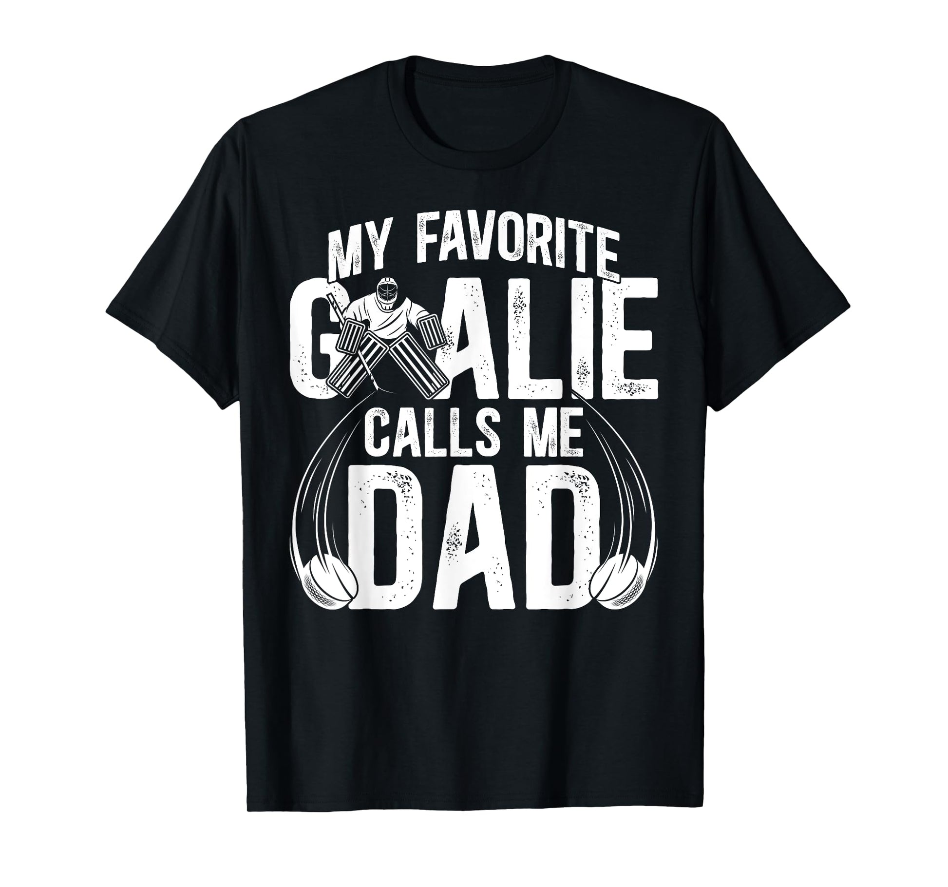 My Favorite Ice Hockey Goalie Dad Hockey T-Shirt - Novelty Apparel Unisex - T-Shirt, Sweatshirt, Hoodie