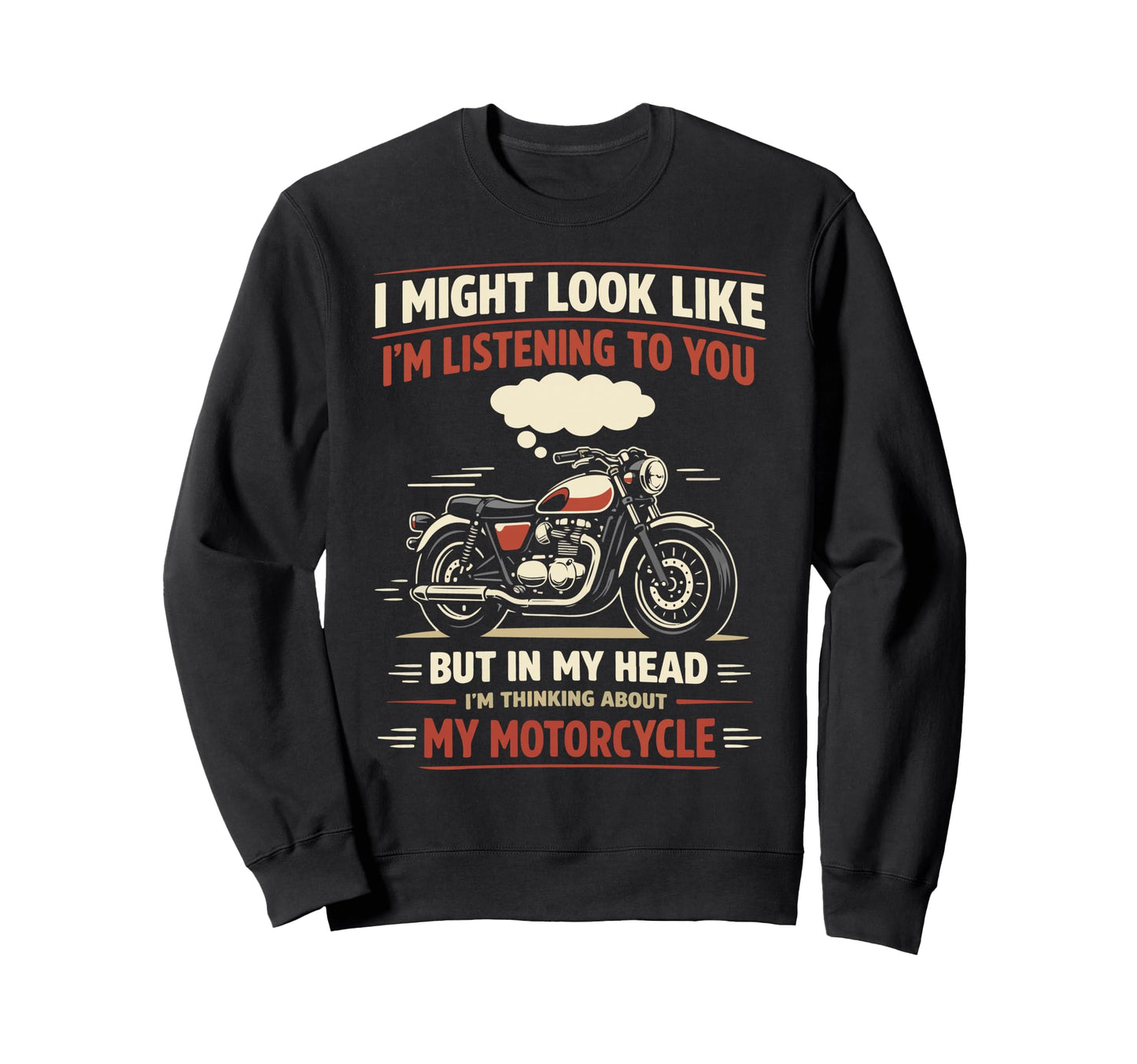 Motorcycle Biker I Might Like Im Sweatshirt - Fun Novelty Design for Adults - T-Shirt, Sweatshirt, Hoodie