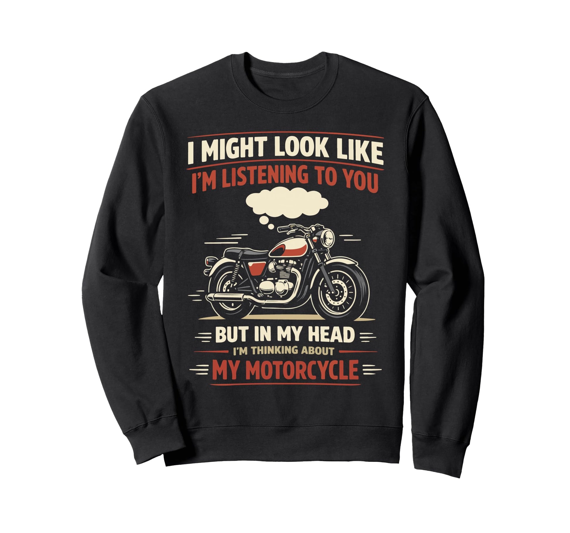 Motorcycle Biker I Might Like Im Sweatshirt - Fun Novelty Design for Adults - T-Shirt, Sweatshirt, Hoodie