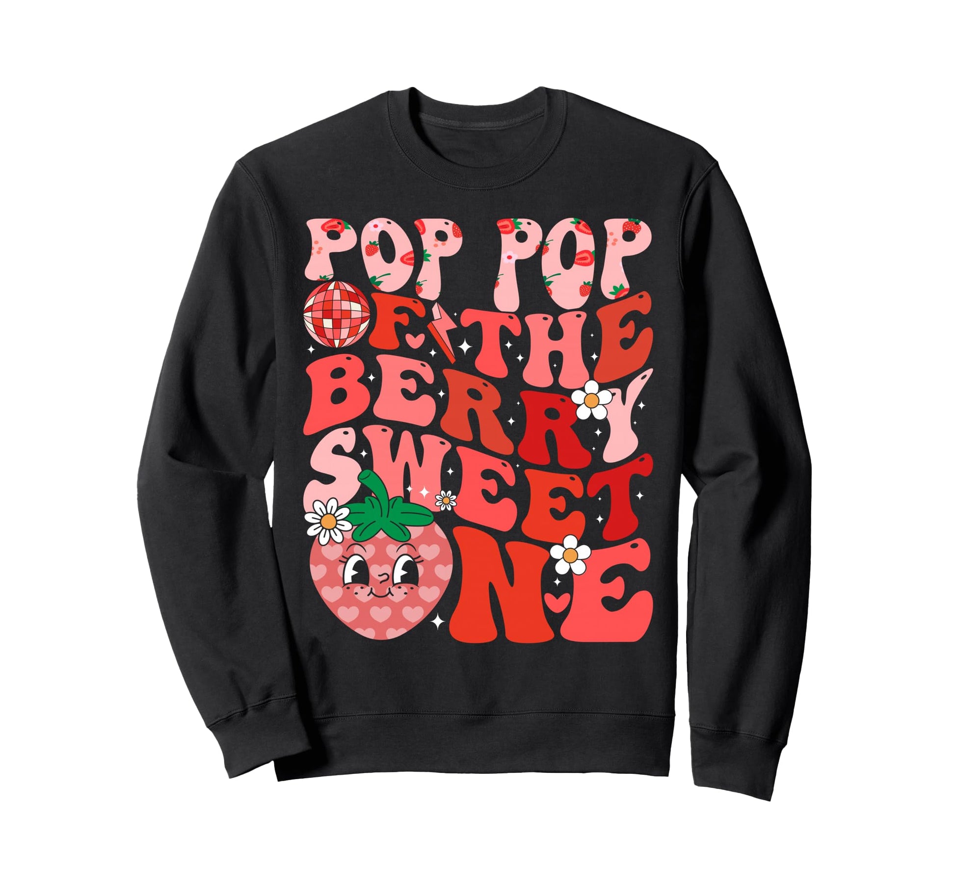 Pop Pop Berry Sweet One Strawberry Sweatshirt - Novelty Apparel Men Women - T-Shirt, Sweatshirt, Hoodie