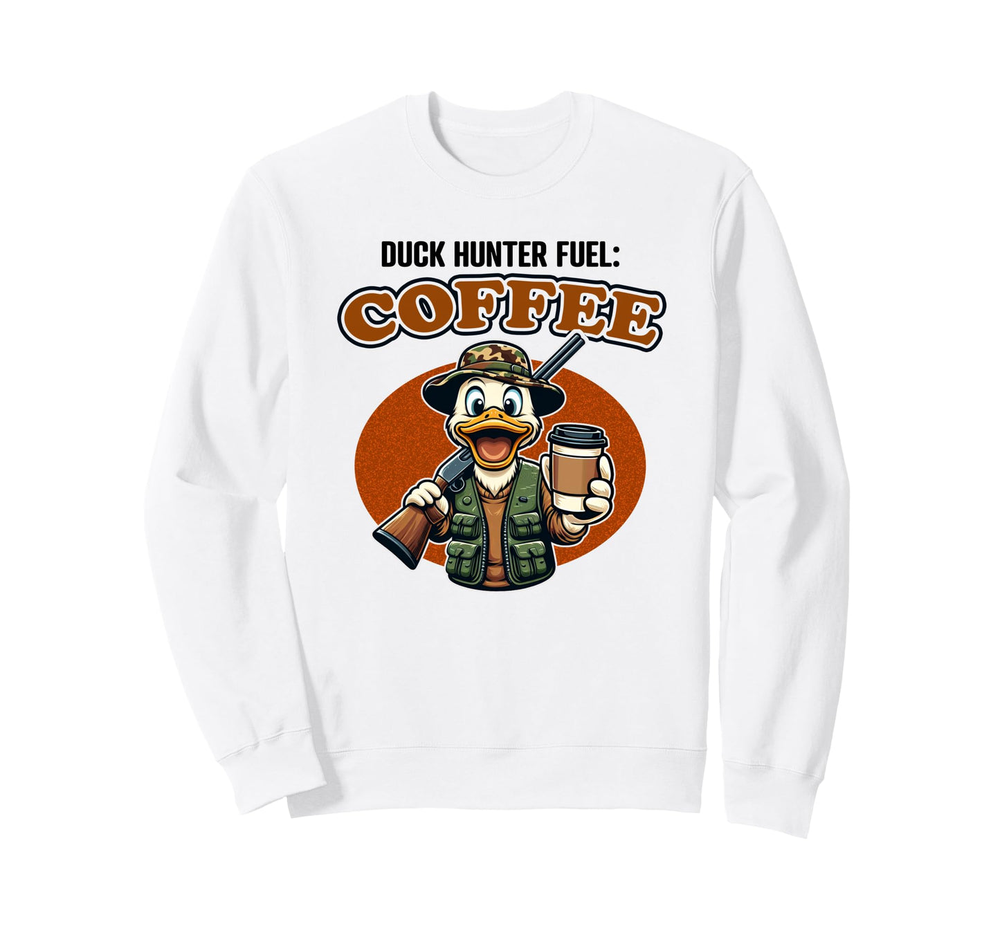 Duck Hunter Fuel Coffee Funny Duck Sweatshirt - Graphic Print Men Women - T-Shirt, Sweatshirt, Hoodie