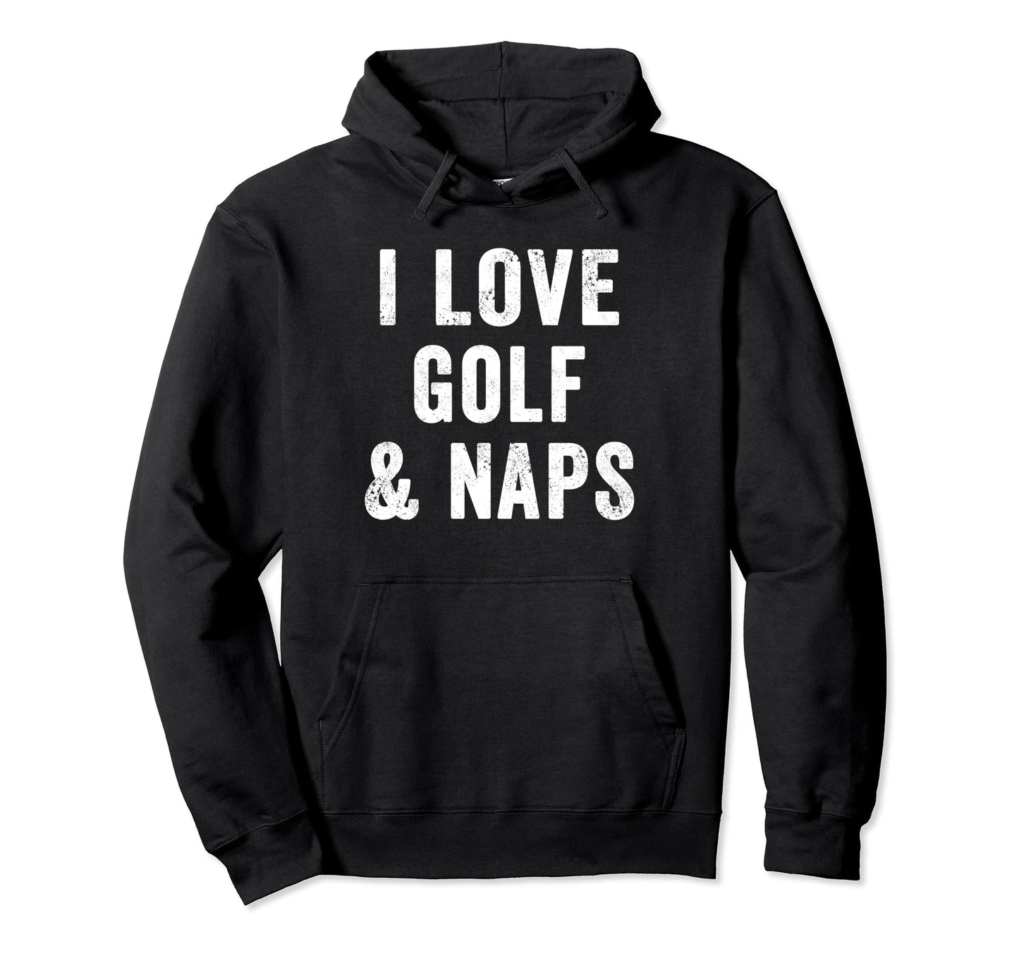 Funny Golf Lover And Naps Dad Golfing Hoodie - Unique Graphic Men Women - T-Shirt, Sweatshirt, Hoodie