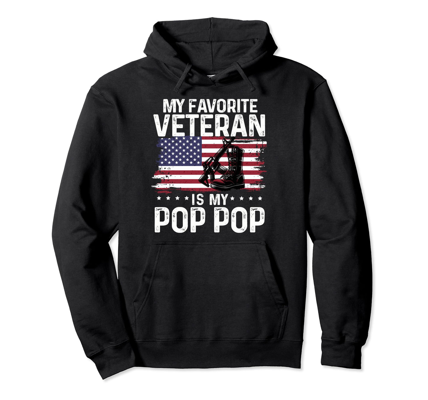 My Favorite Veteran Is My Pop Pop Military Hoodie - Graphic Print Unisex - T-Shirt, Sweatshirt, Hoodie