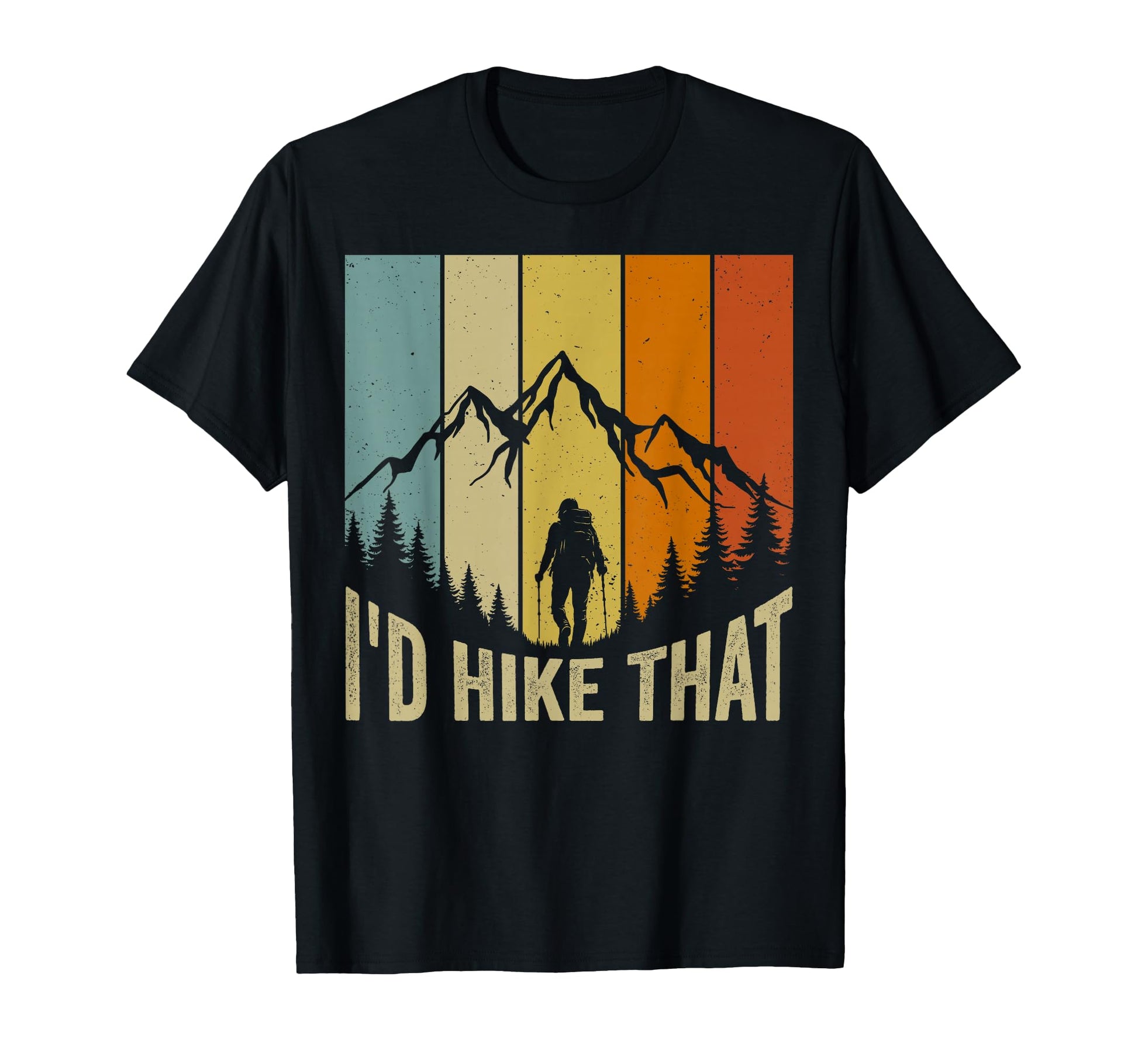 Funny Hiking Camping Tees Id Hike That T-Shirt - Streetwear Style Men Women - T-Shirt, Sweatshirt, Hoodie