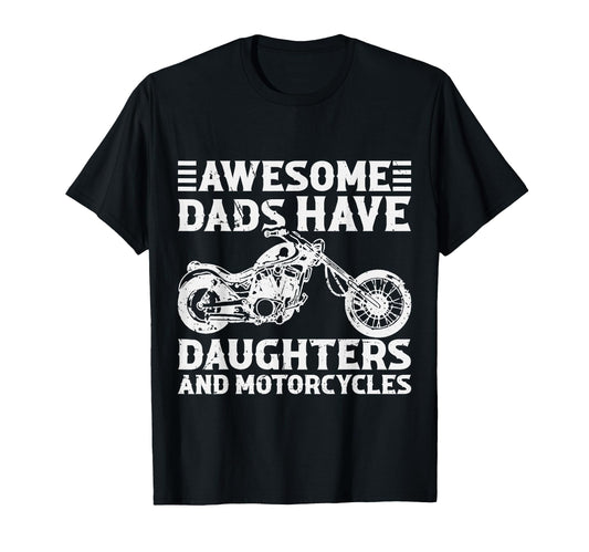 Awesome Dads Have Daughters And T-Shirt - Fun Novelty Design Unisex - T-Shirt, Sweatshirt, Hoodie