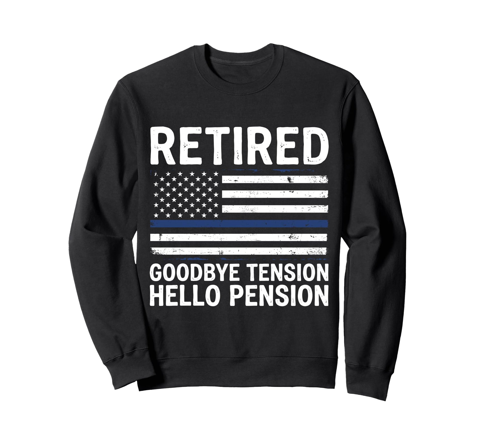 Funny Retired Goodbye Tension Sweatshirt - Custom Art Print for Adults - T-Shirt, Sweatshirt, Hoodie