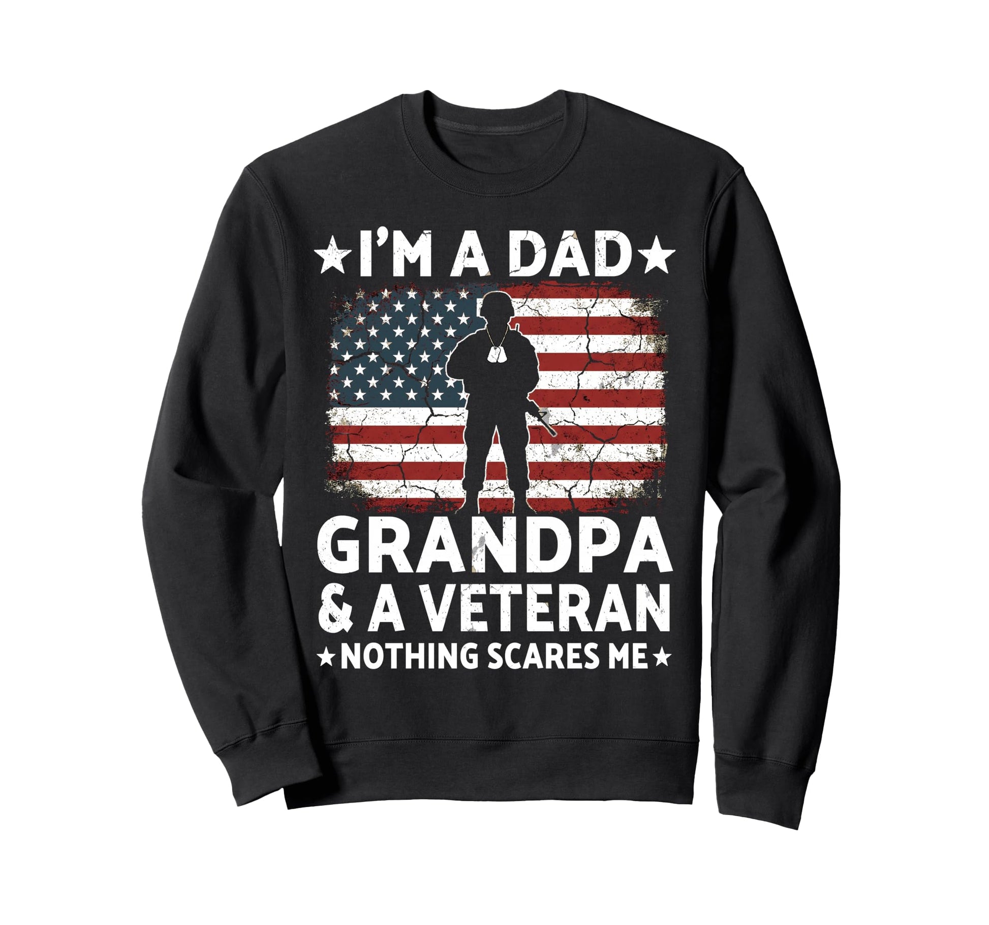 Im Dad Grandpa And Veteran Fathers Day Sweatshirt - Novelty Apparel Unisex - T-Shirt, Sweatshirt, Hoodie