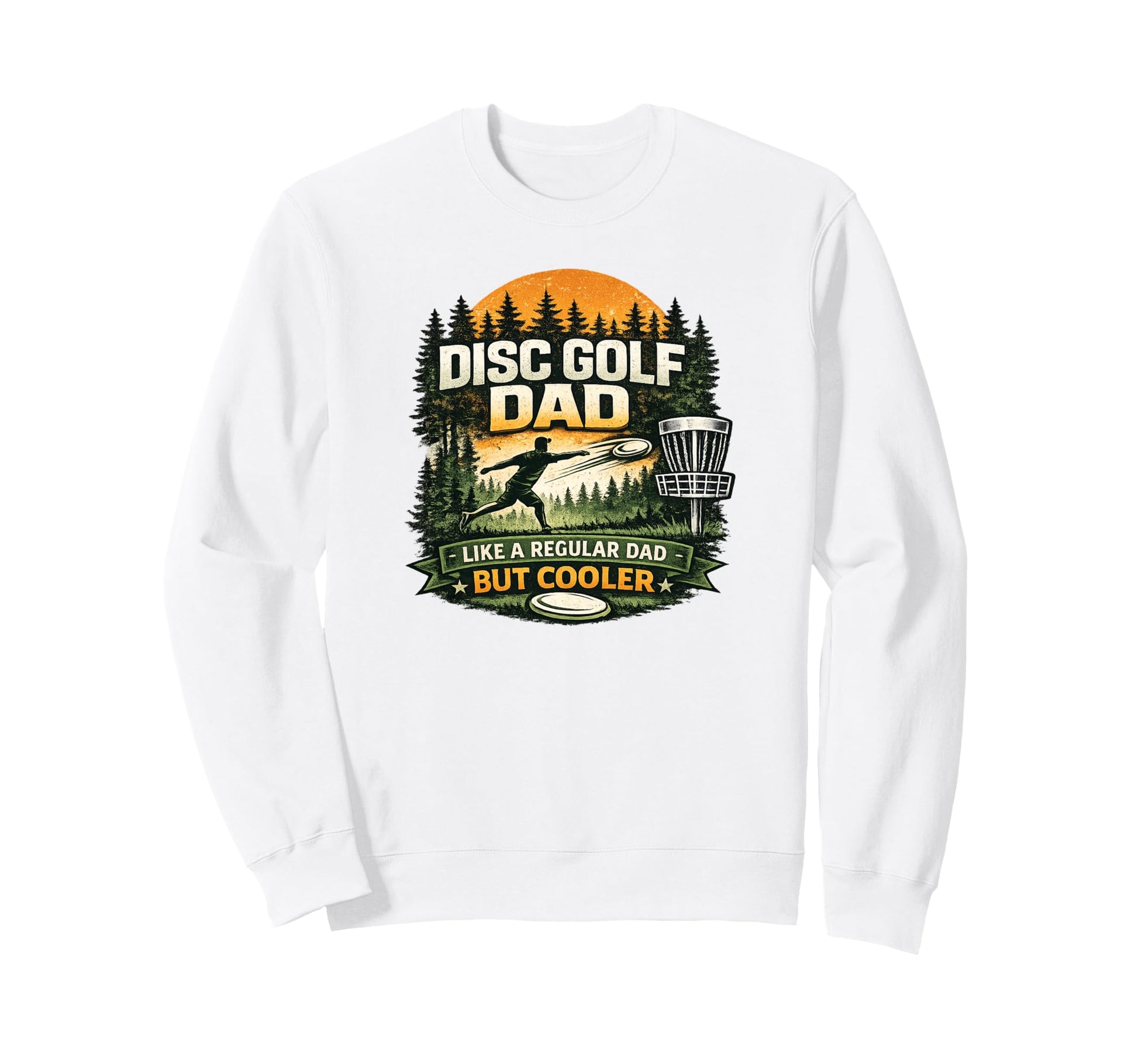 Disc Golf Dad Funny Disc Golfer Sweatshirt - Streetwear Style for Adults - T-Shirt, Sweatshirt, Hoodie