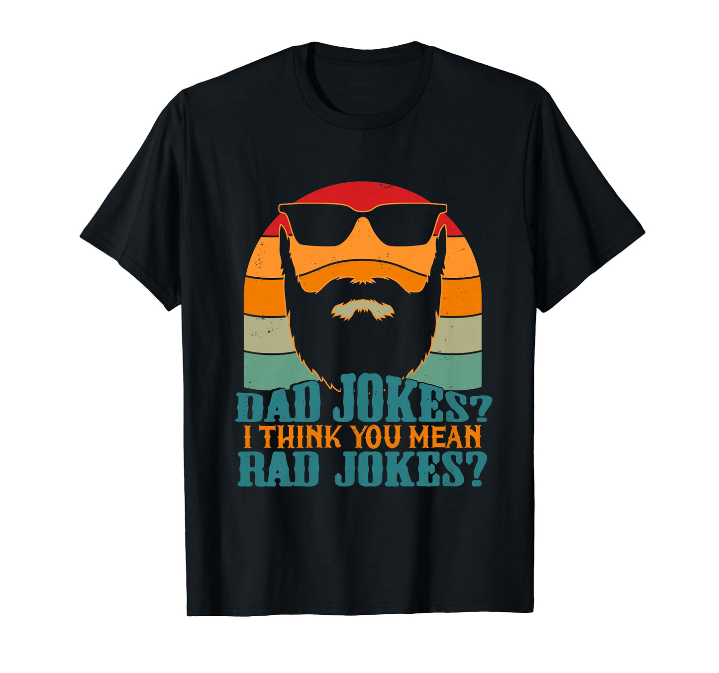 Dad Jokes I Think You Mean Rad Jokes T-Shirt - Custom Art Print for Adults - T-Shirt, Sweatshirt, Hoodie