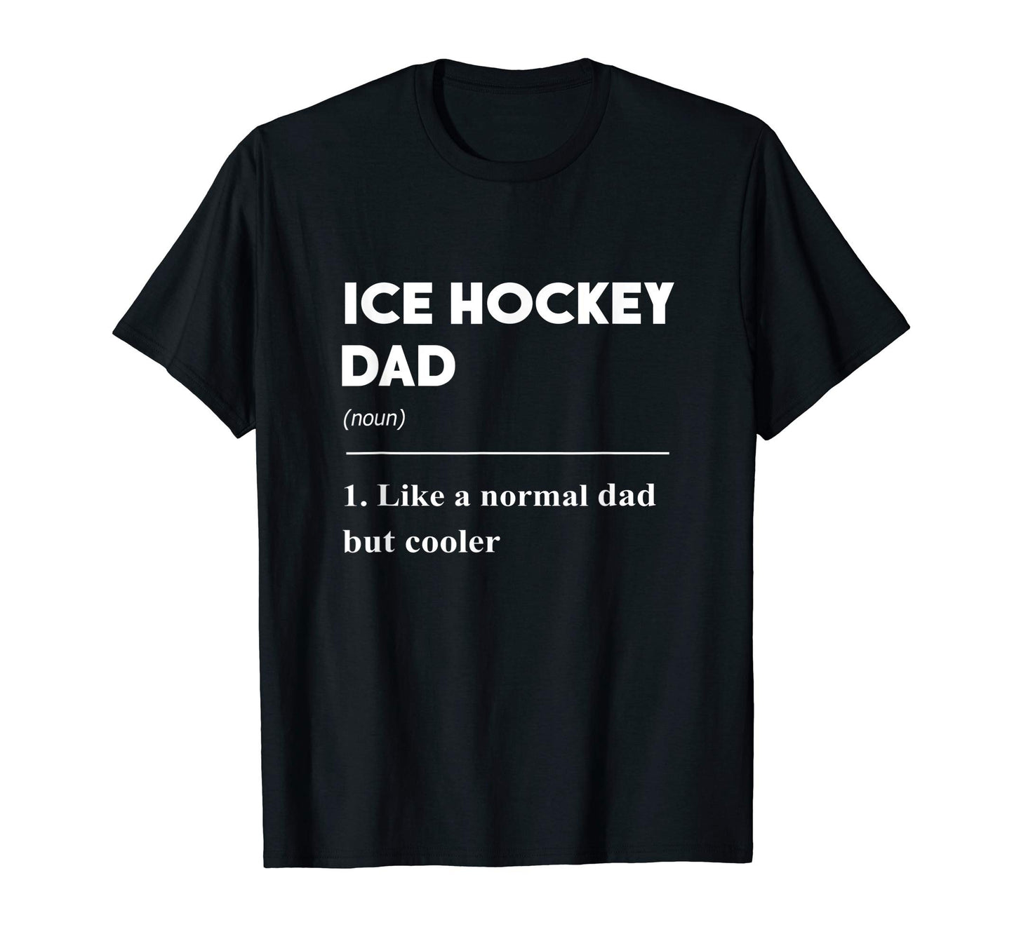 Mens Ice Hockey Dad Hockey Player Team T-Shirt - Unique Graphic Unisex - T-Shirt, Sweatshirt, Hoodie